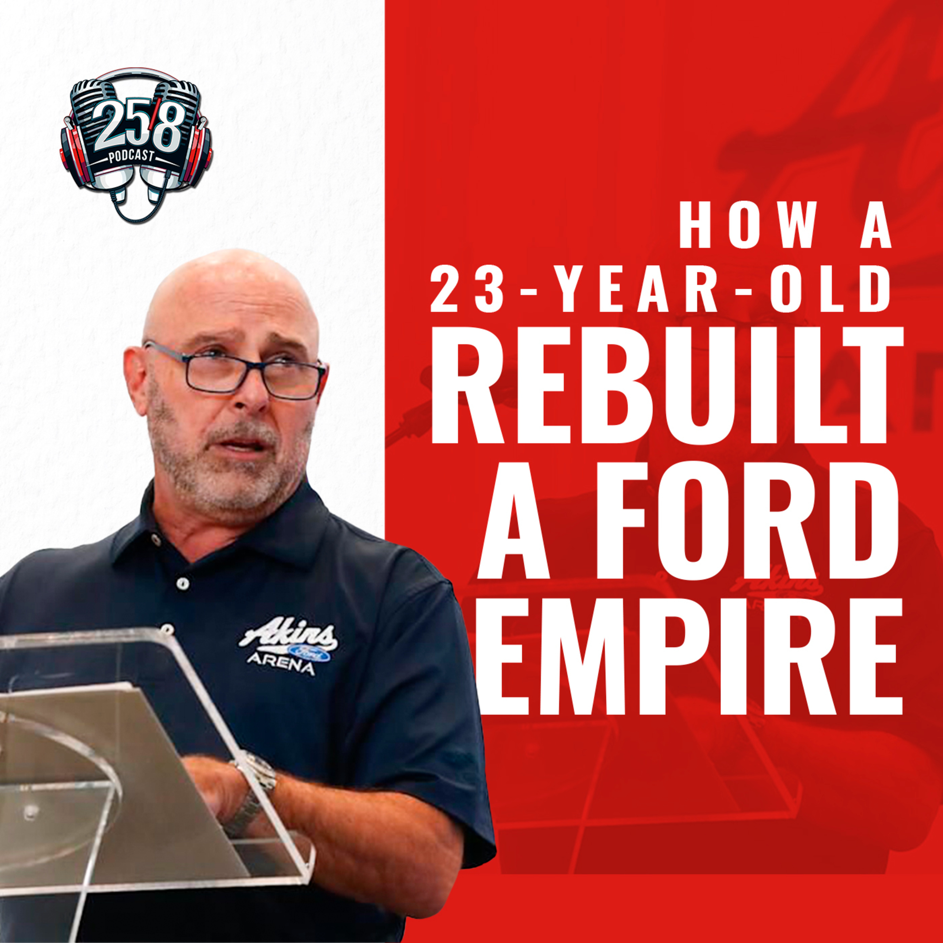 Ep #3 - How a 23-Year-Old Rebuilt a Ford Empire | Brad Aikens episode artwork