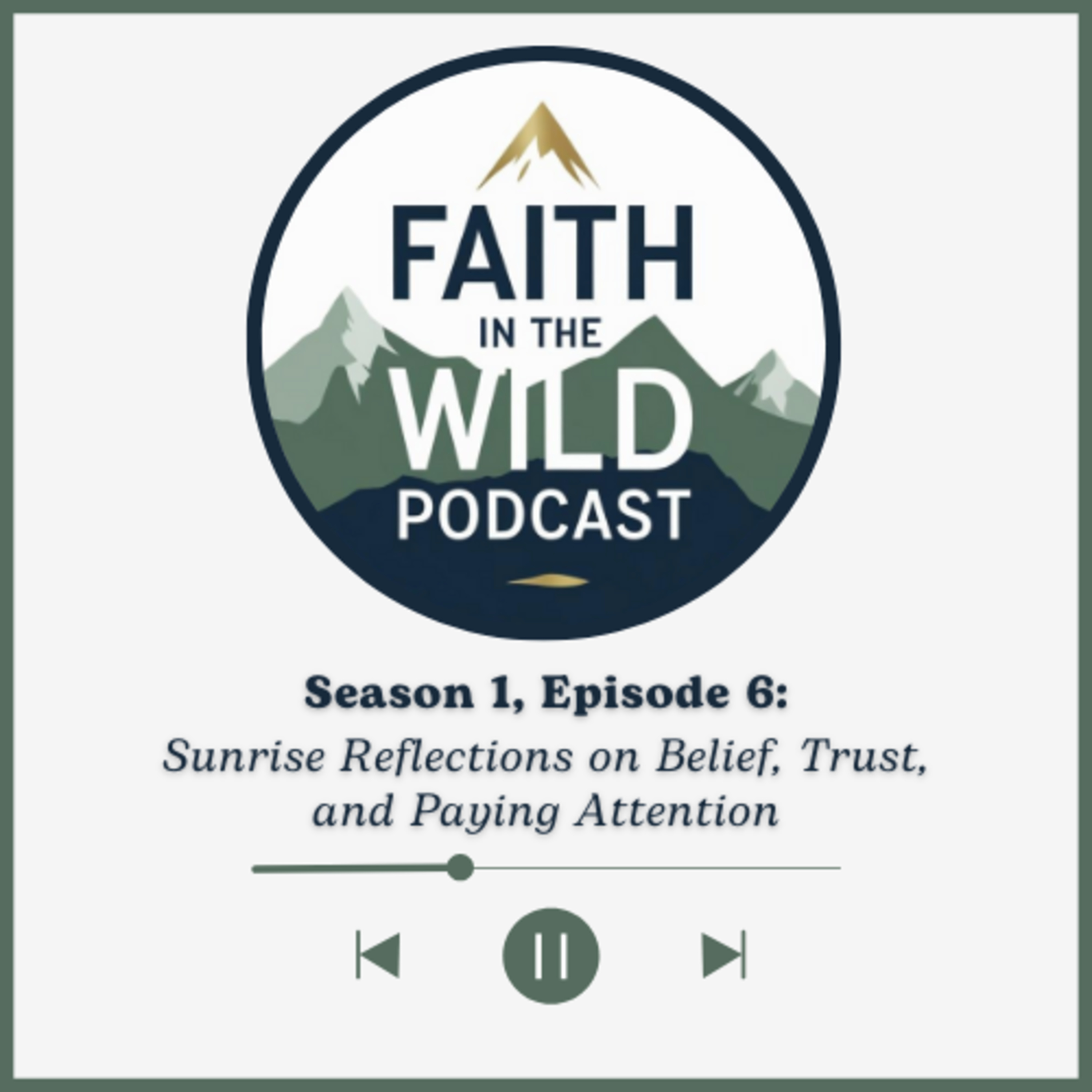 Episode 6 - Sunrise Reflections on Belief, Trust, and Paying Attention episode artwork