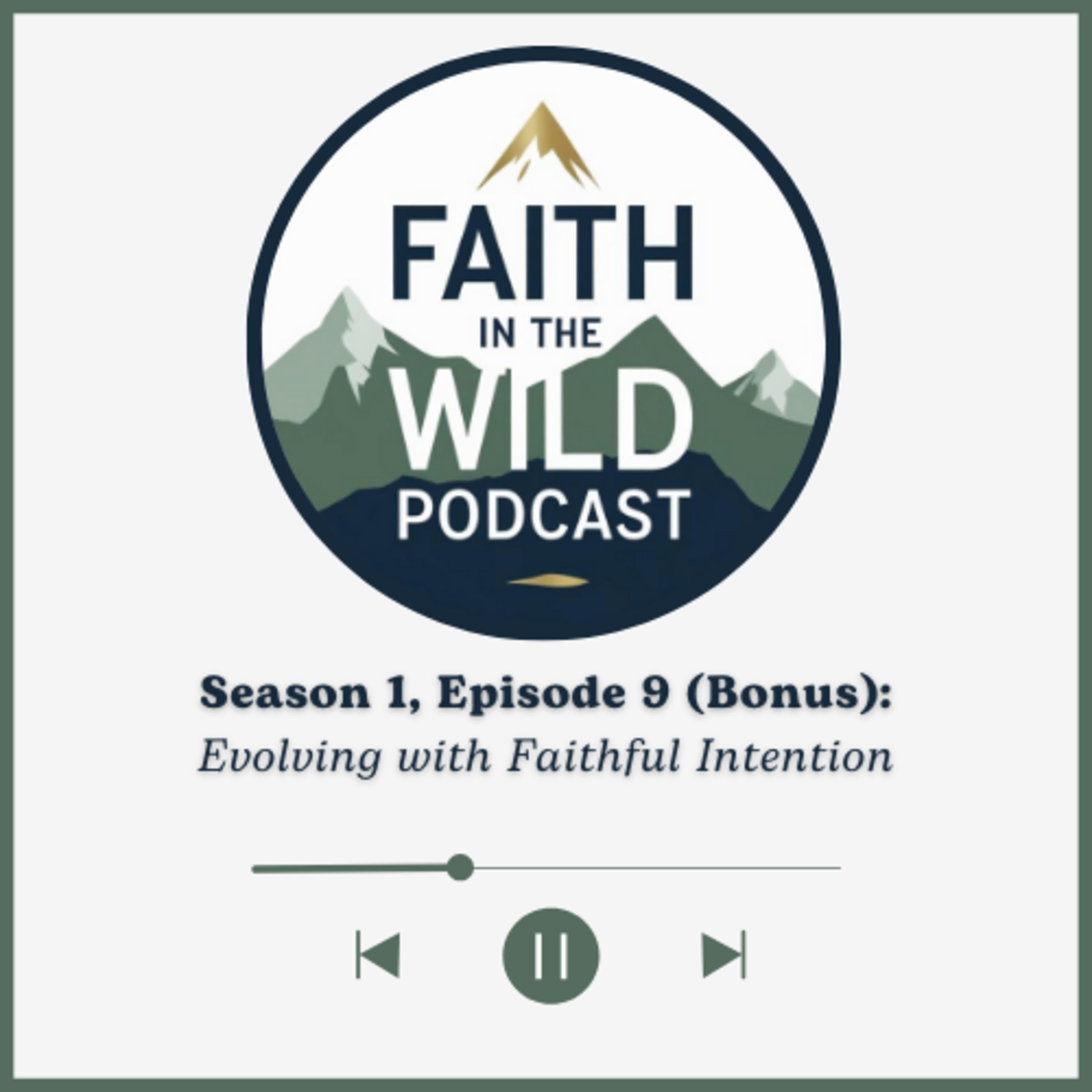 Episode 9 (Bonus) - Evolving with Faithful Intention 