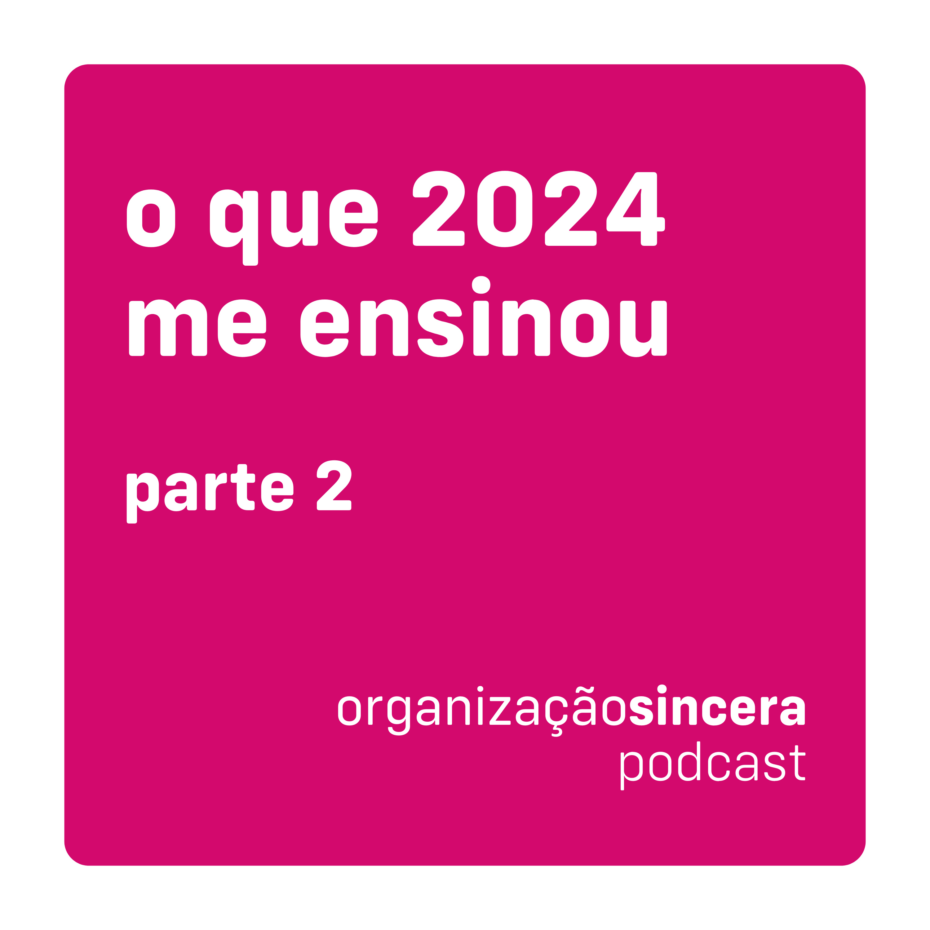 #5 - o que 2024 me ensinou - pt2 episode artwork