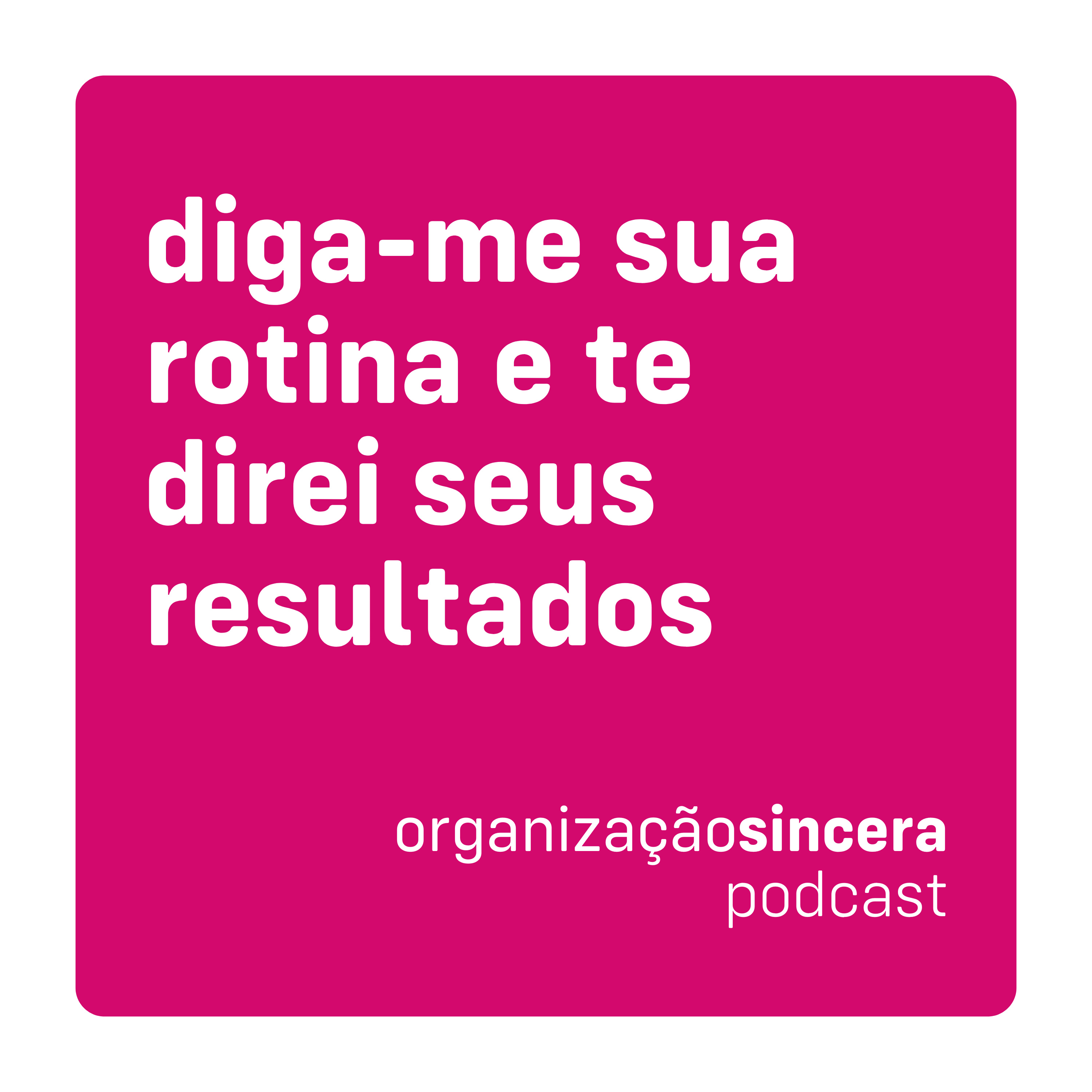#6 - diga-me sua rotina e te direi seus resultados episode artwork