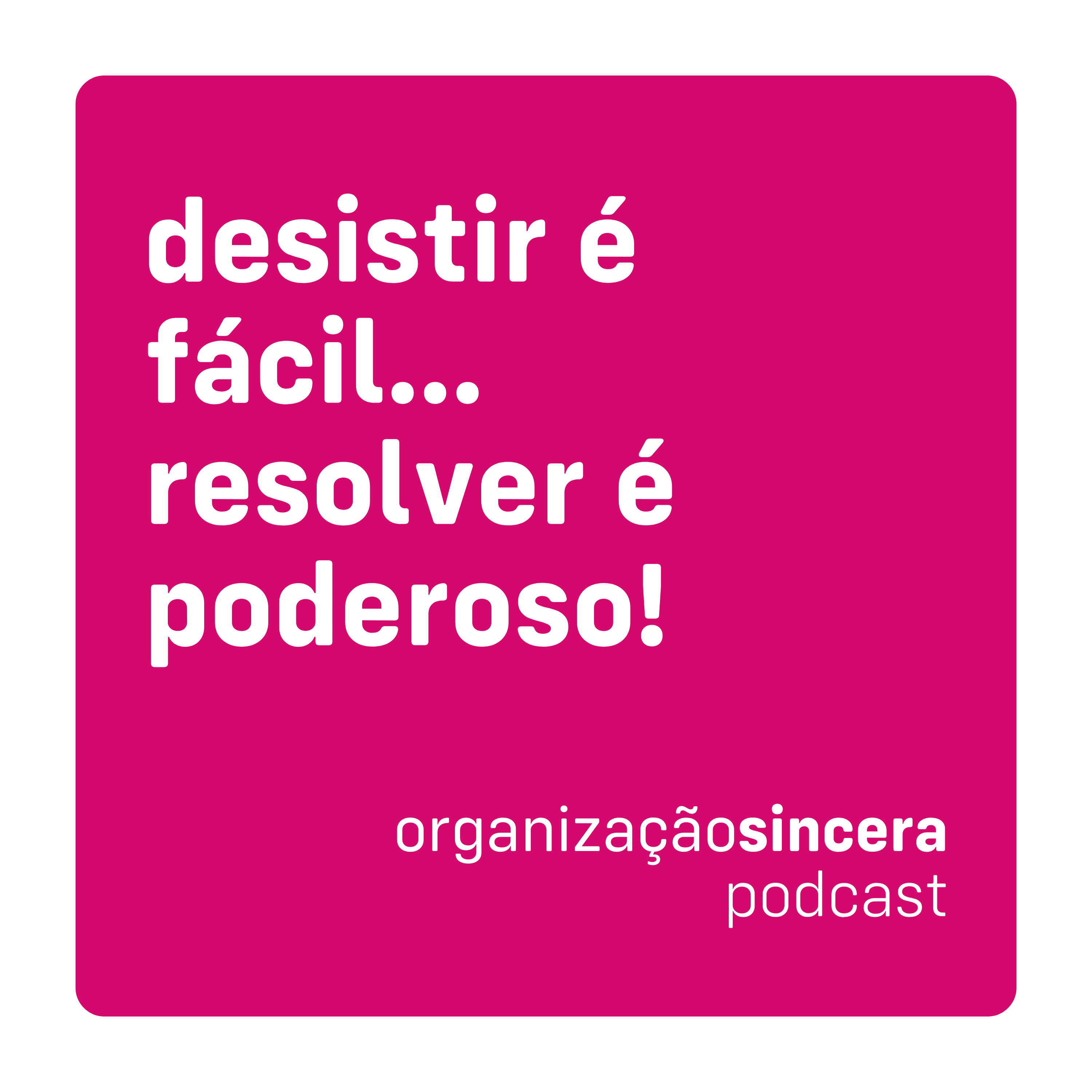 #11 - desistir é fácil, resolver é poderoso episode artwork