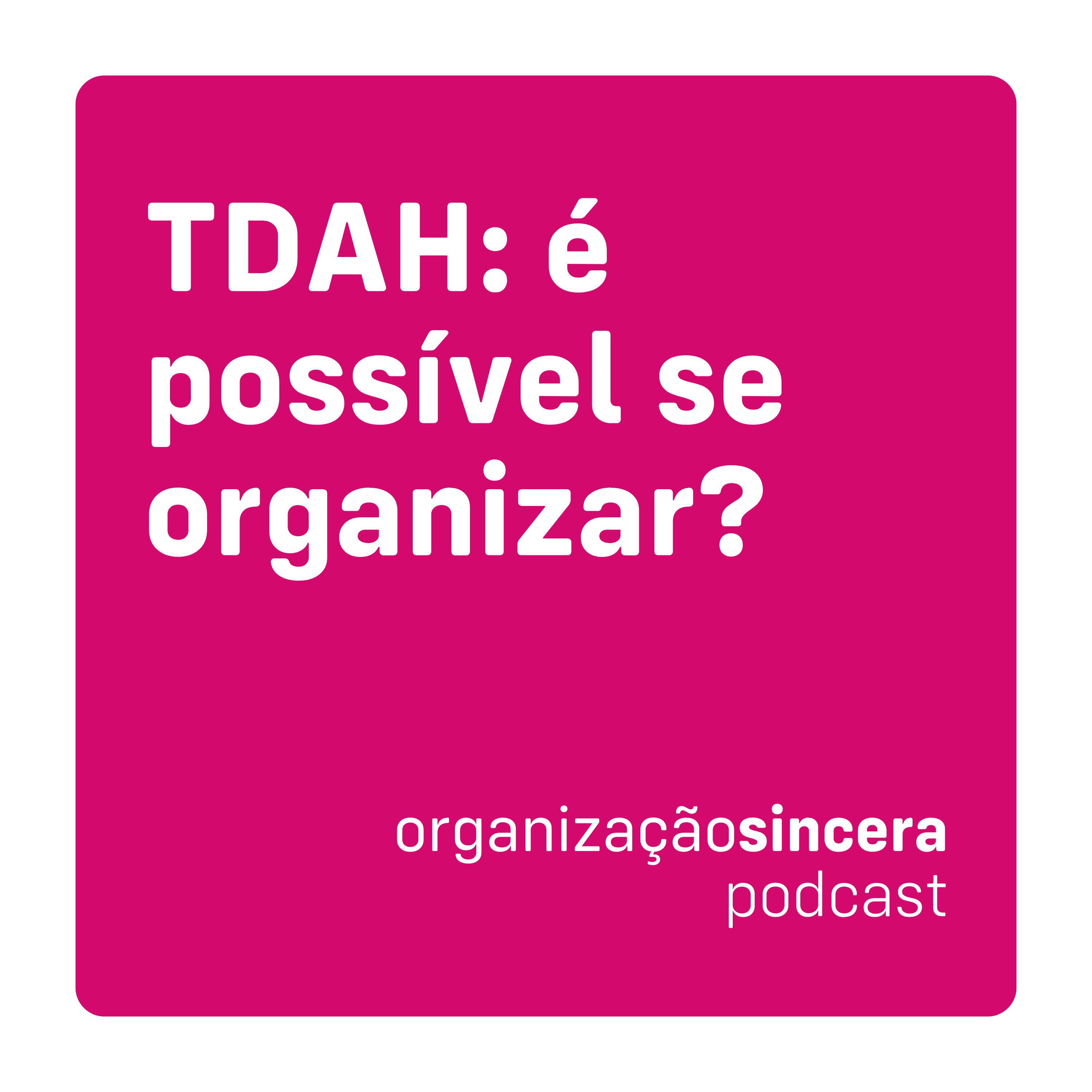 #14 - TDAH: é possível se organizar? episode artwork