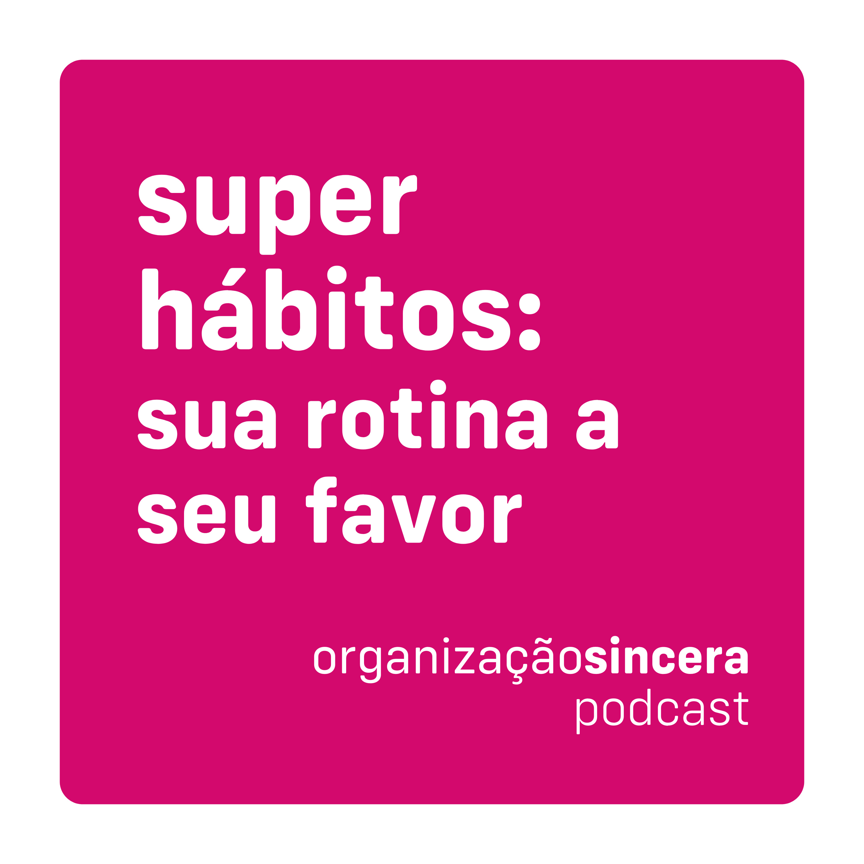 #20 - super hábitos: sua rotina a seu favor episode artwork