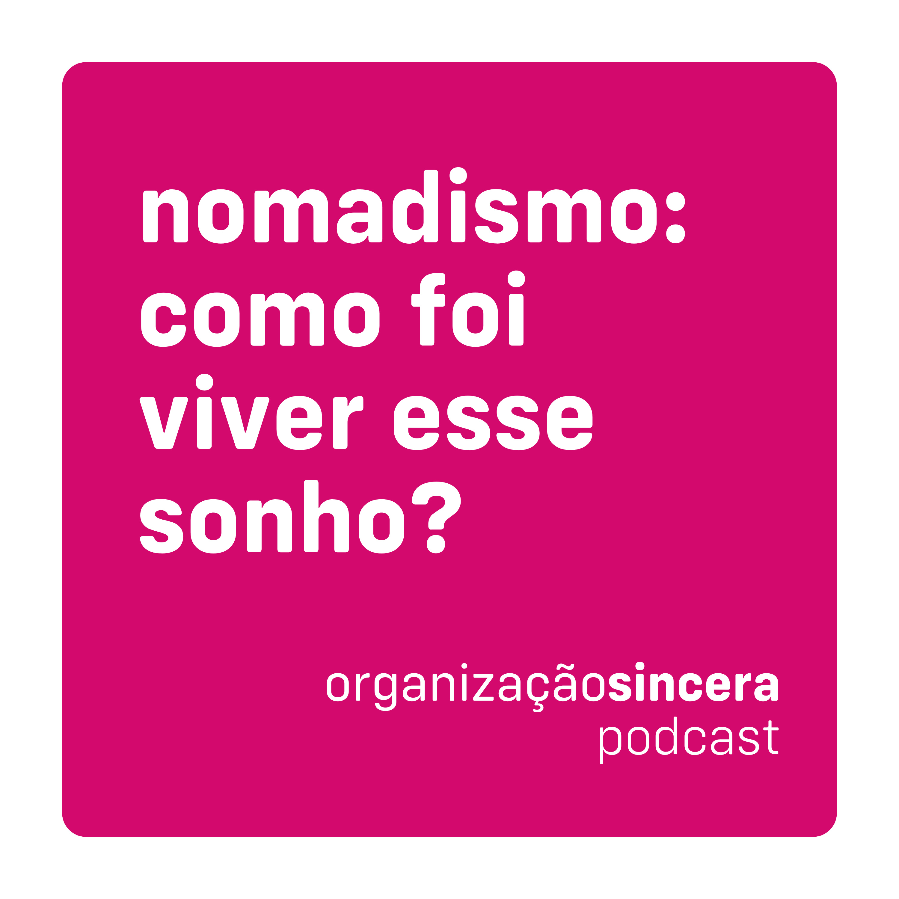 #33 - nomadismo: como foi viver esse sonho? episode artwork