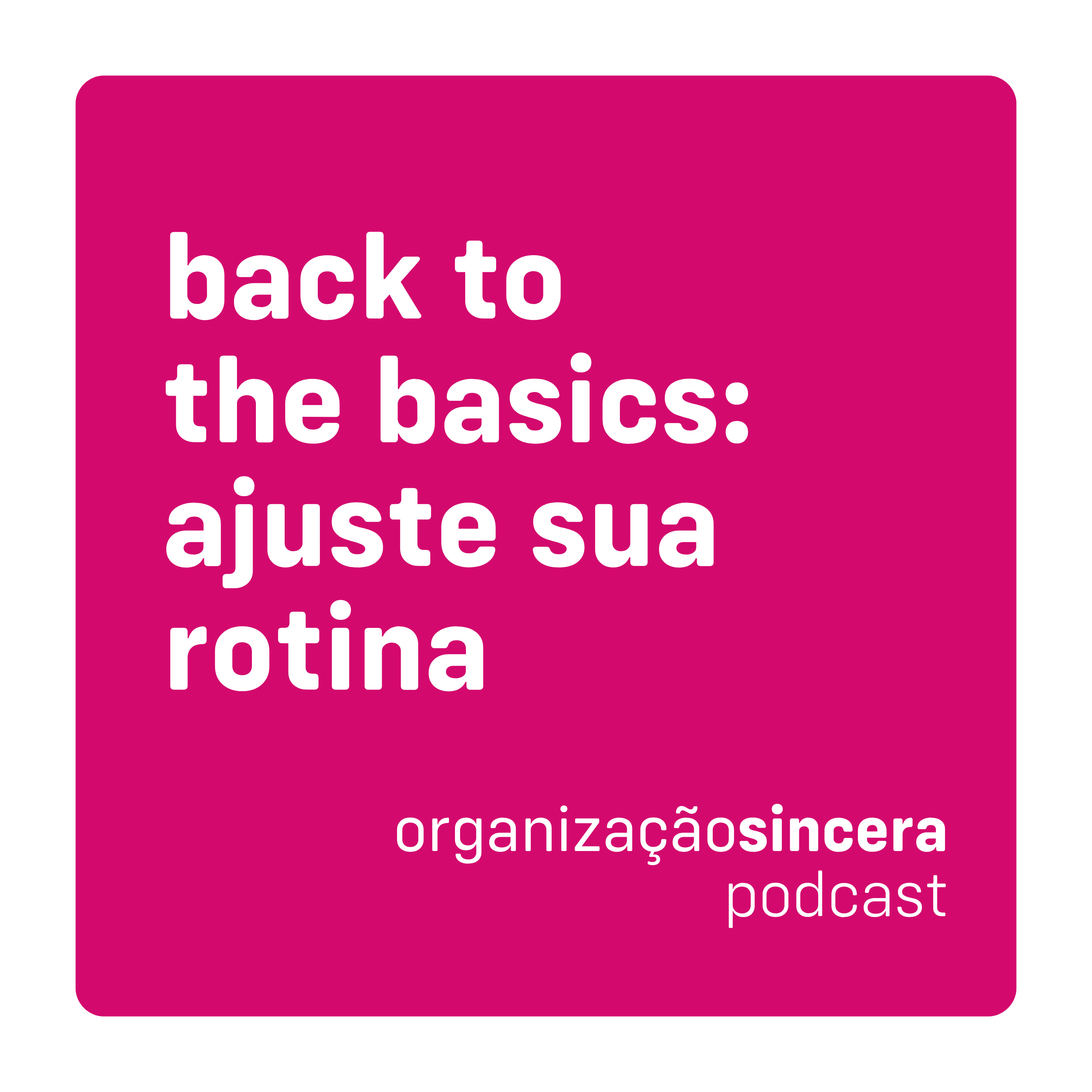 #41 - back to the basics: ajuste sua rotina episode artwork