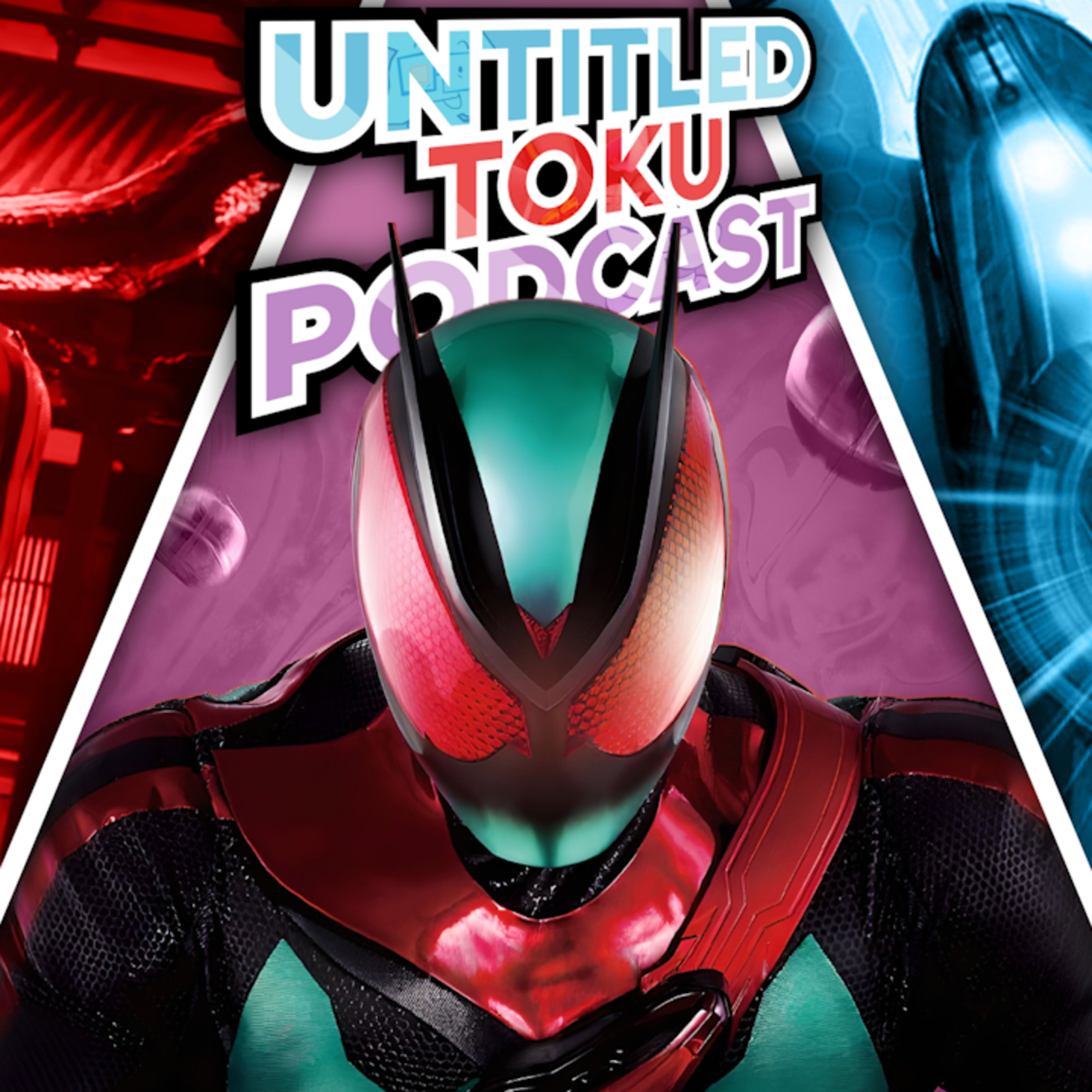 Untitled Toku Podcast - Super Sentai, Kamen Rider, Ultraman
