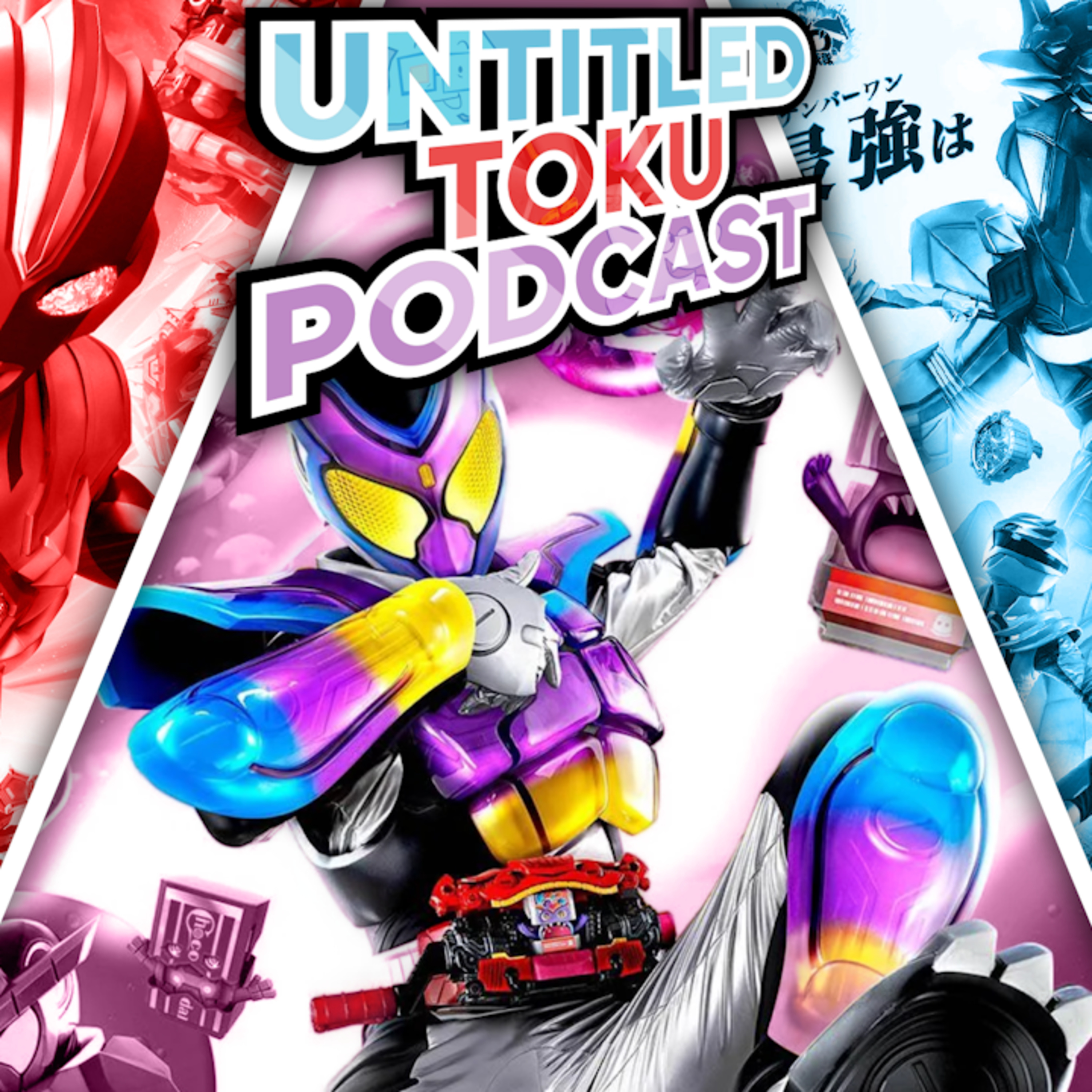 Untitled Toku Podcast - Super Sentai, Kamen Rider, Ultraman