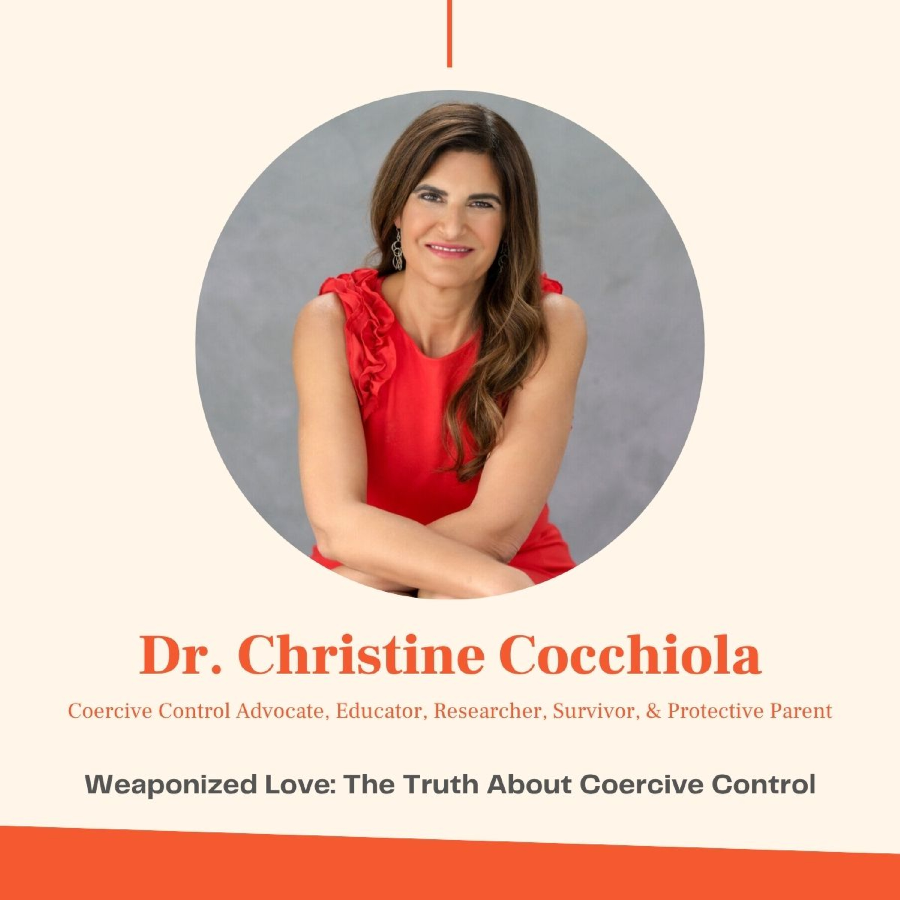 Weaponized Love: The Truth About Coercive Control with Dr. Christine Cocchiola episode artwork