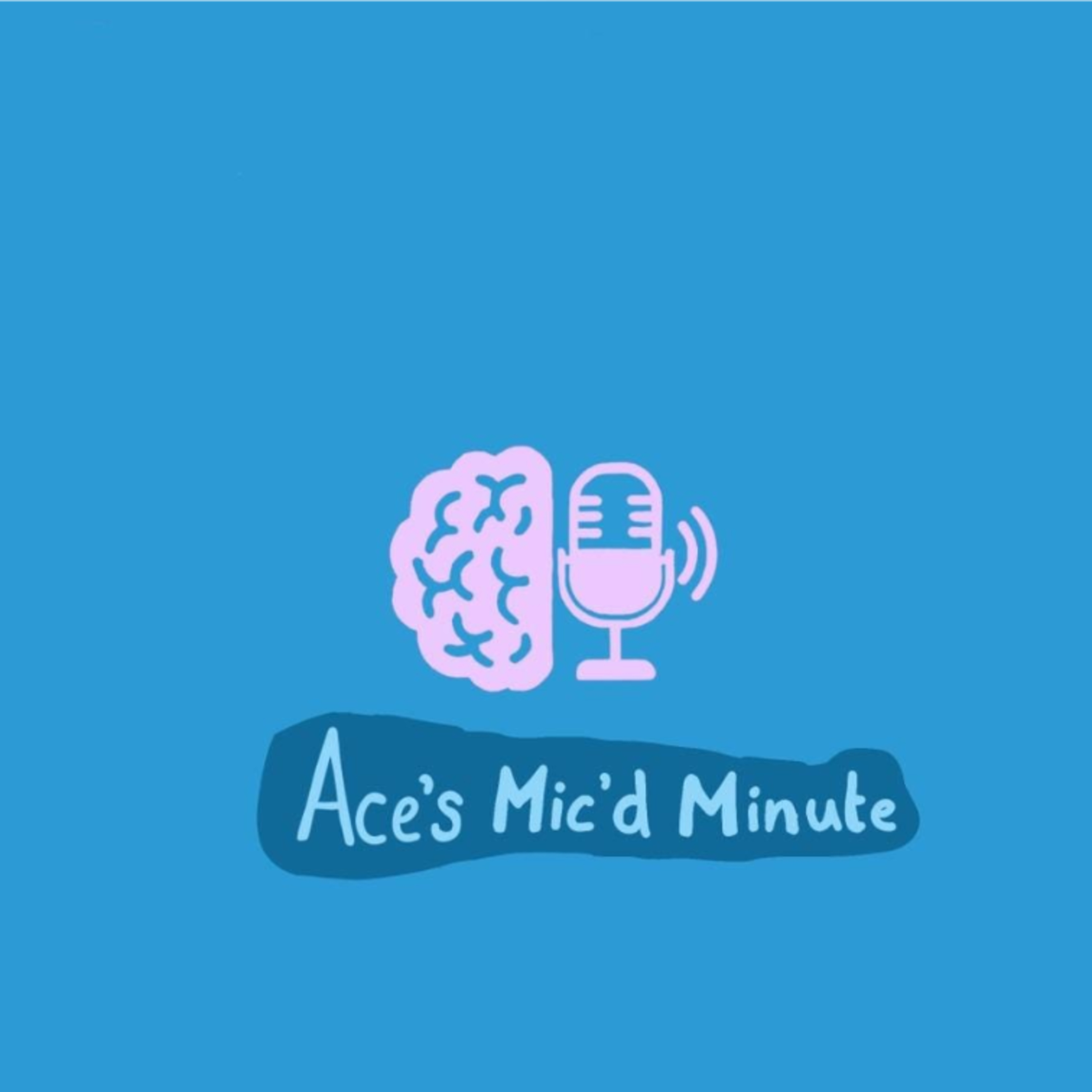 Ace's Mic'd Minute episode artwork