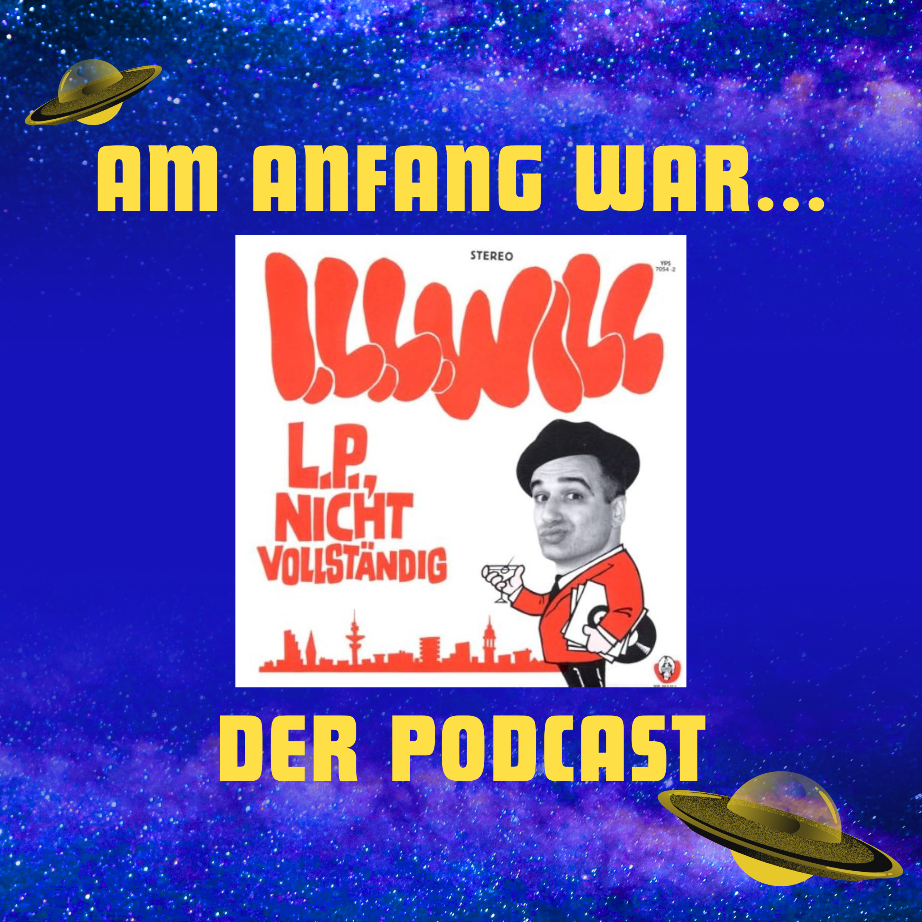 Am Anfang war: "L.P., Nicht Vollständig" – mit I.L.L. Will