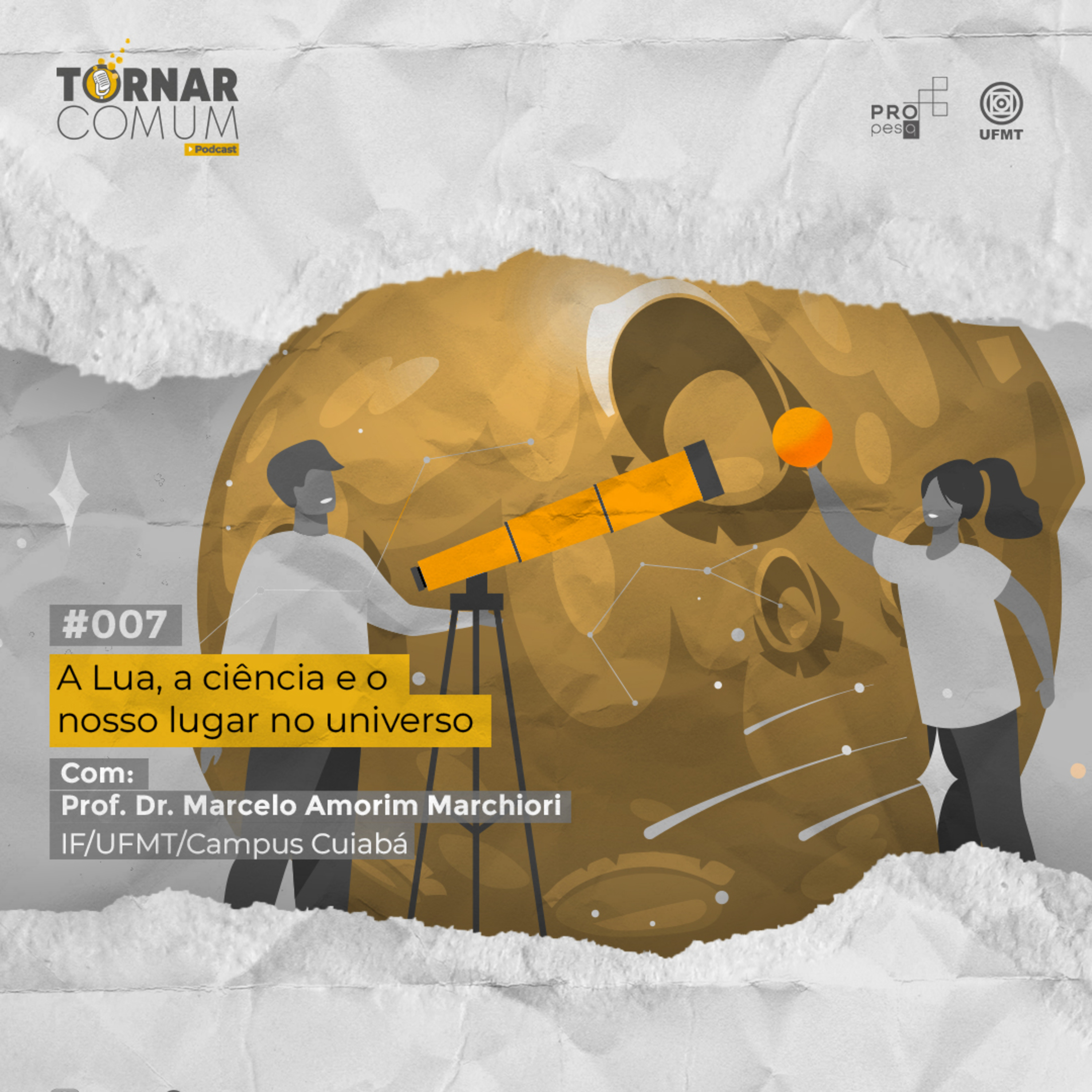 #07 - A Lua, a ciência e o nosso lugar no universo