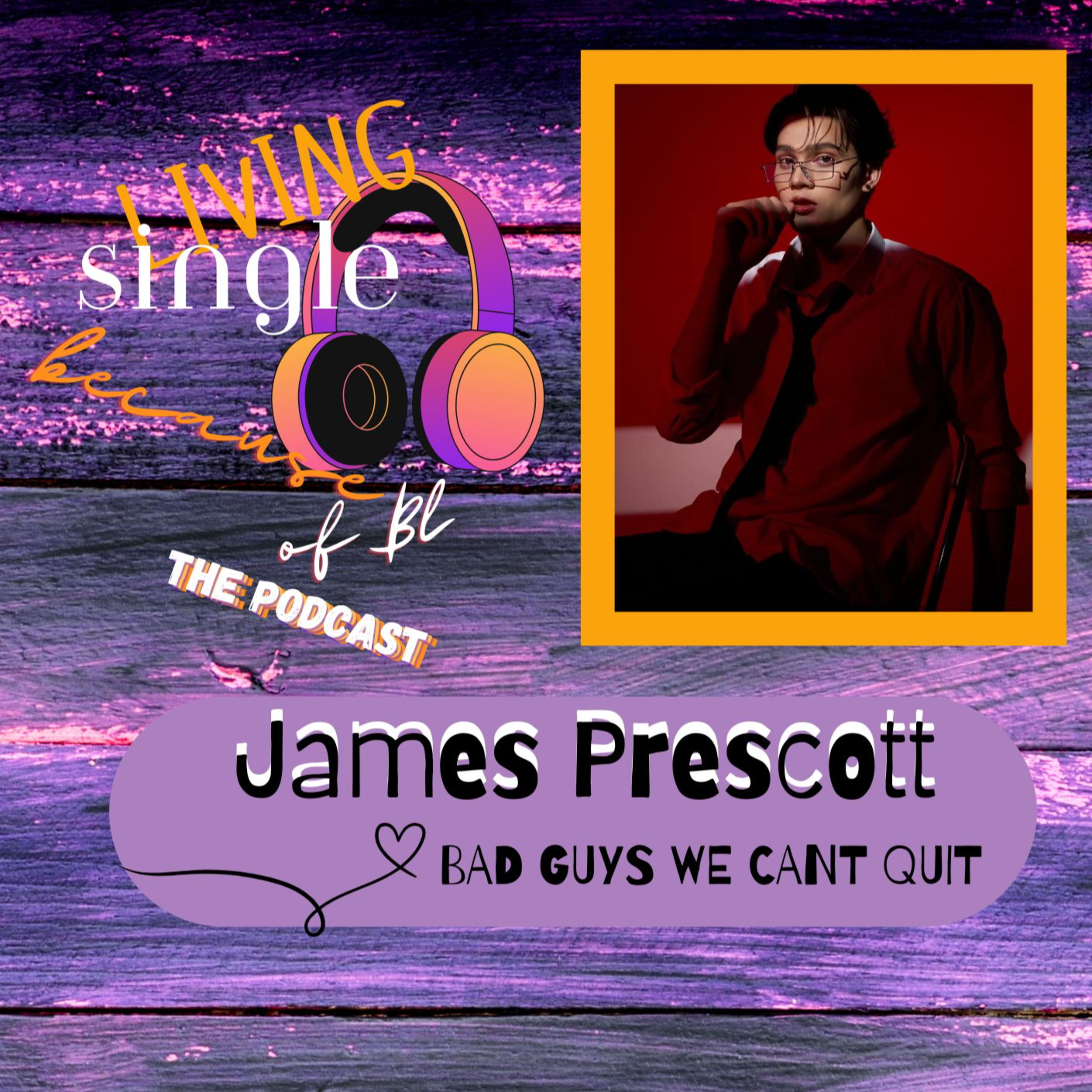 Bad Guys we Just can’t Quit with James Prescott|| #lsbcbl S1 Ep 2