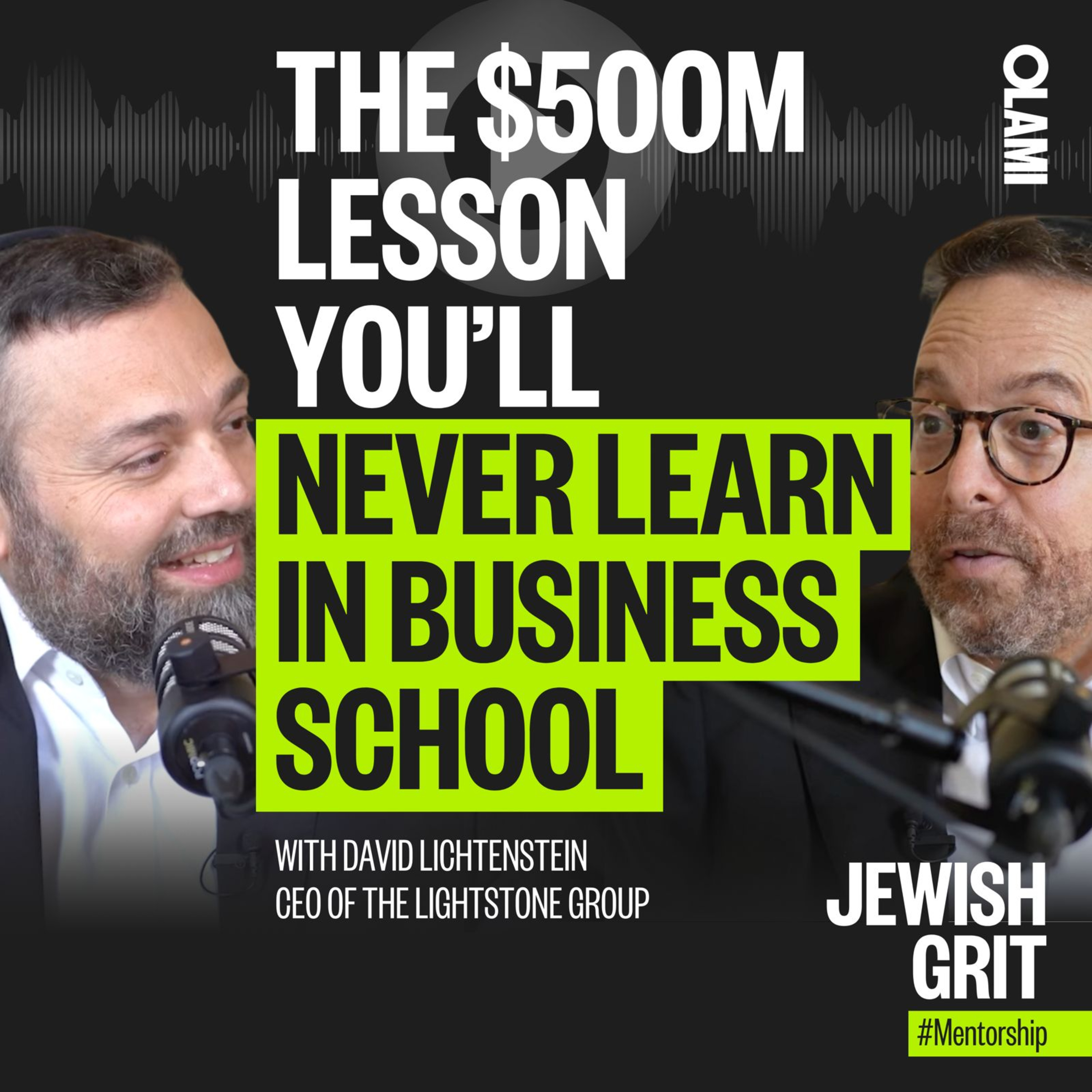 🎙️💥 “The $500 Million Lesson You’ll Never Learn in Business School.” With David Lichtenstein - entrepreneur, real estate investor and CEO of the Lightstone Group - Episode 15 episode artwork