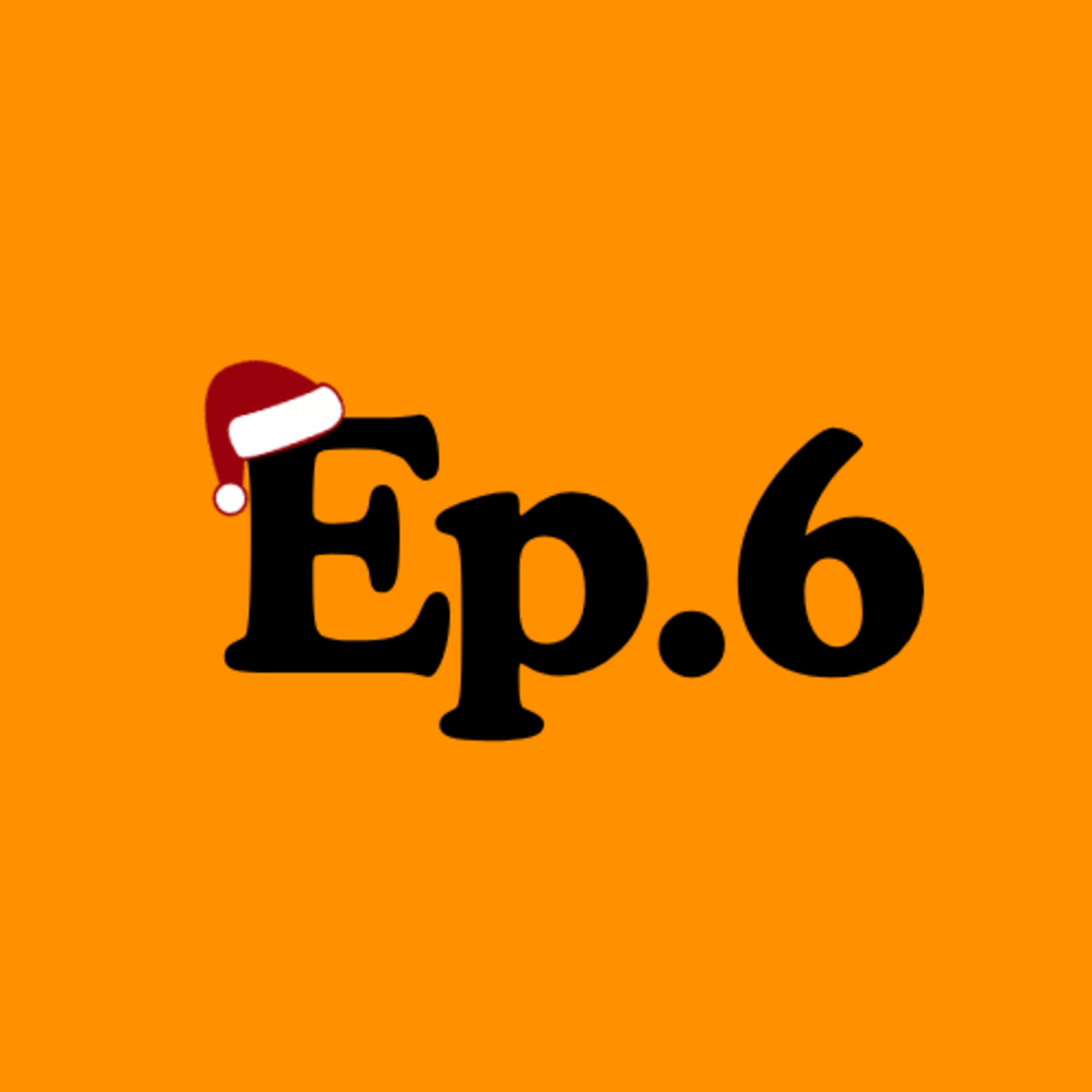 Ep.6 'Tis the Fistive Season episode artwork