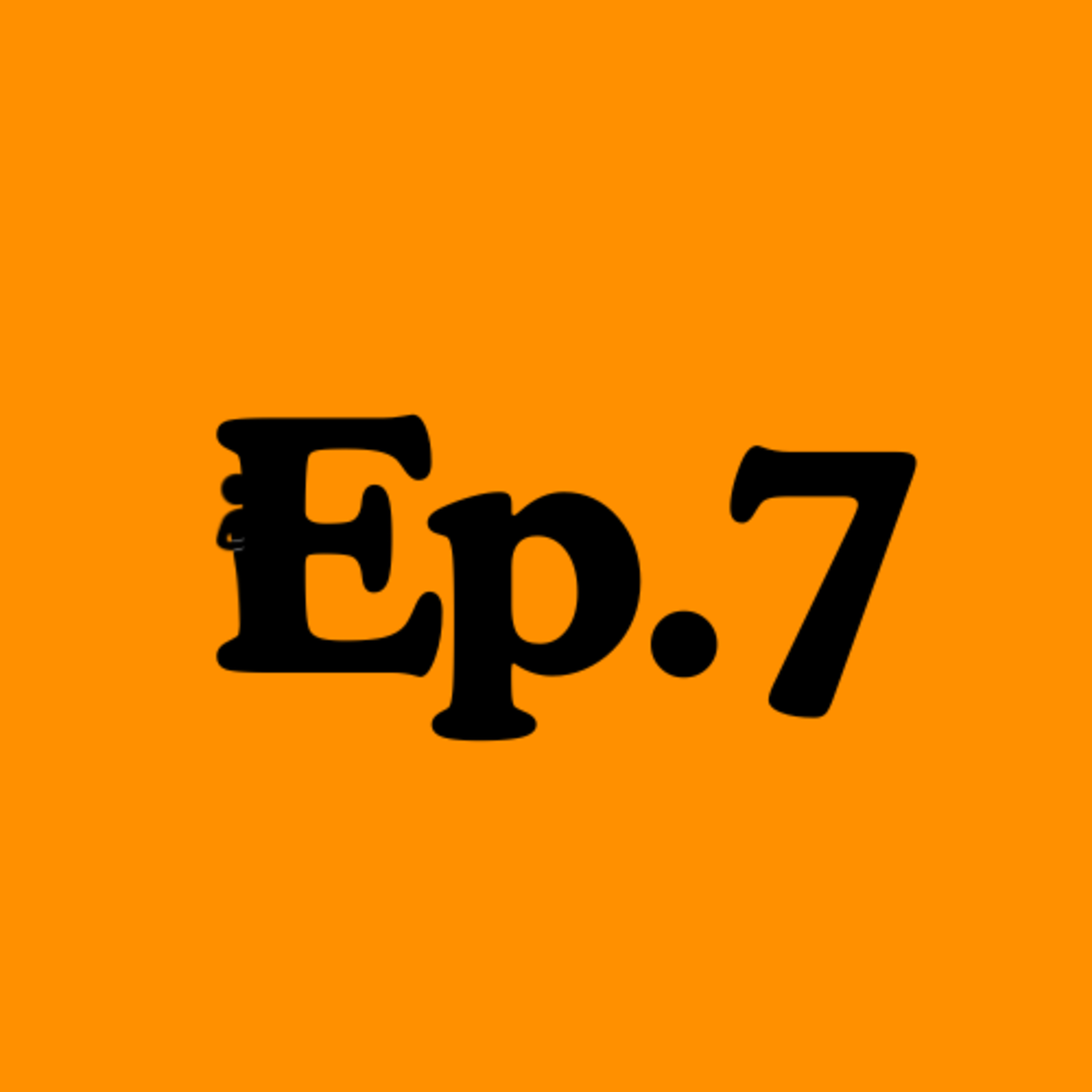 Ep.7 Are You Still Watching? episode artwork