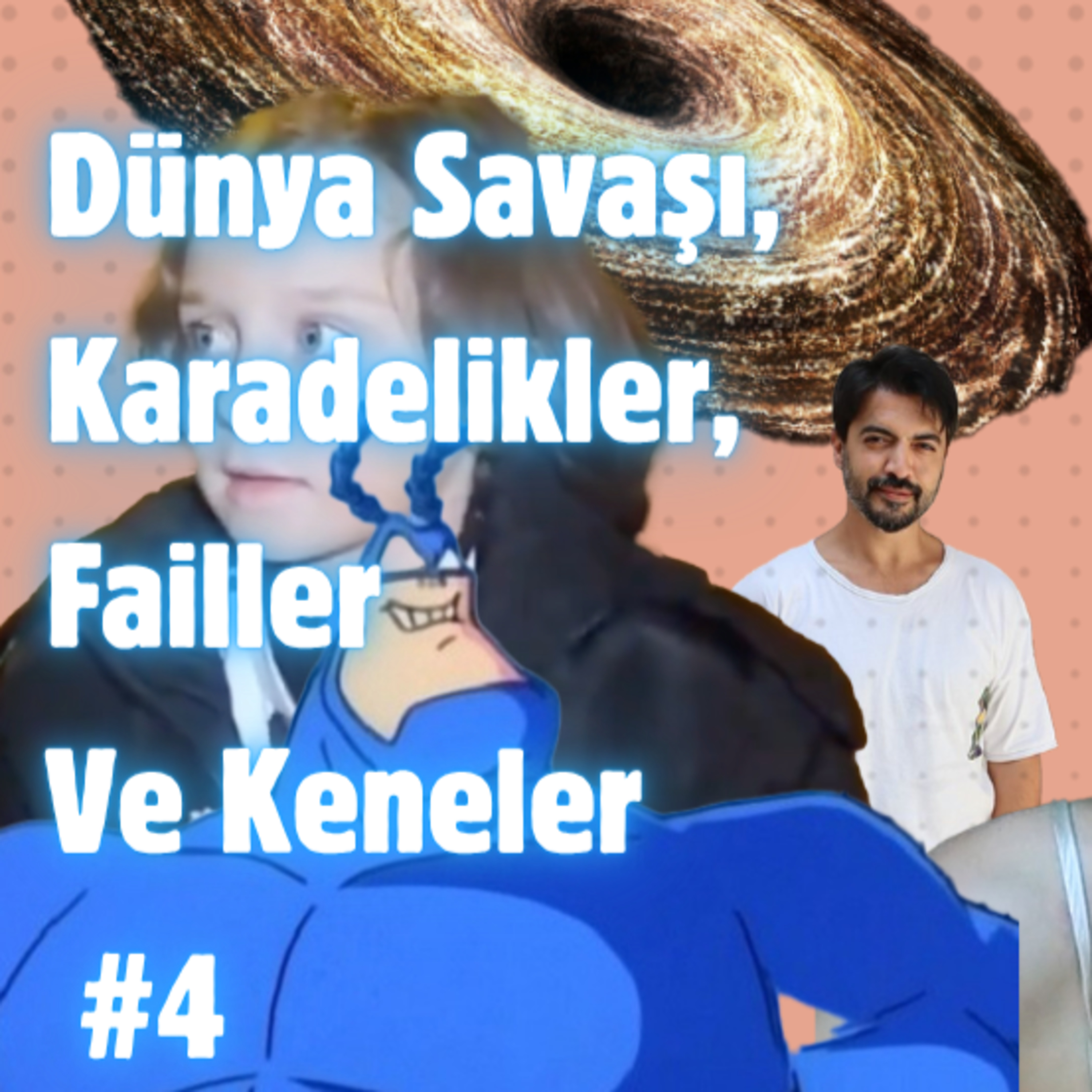 Kozmik Balans | Dünya Savaşı, Karadelikler, Failler Ve Keneler #4 episode artwork