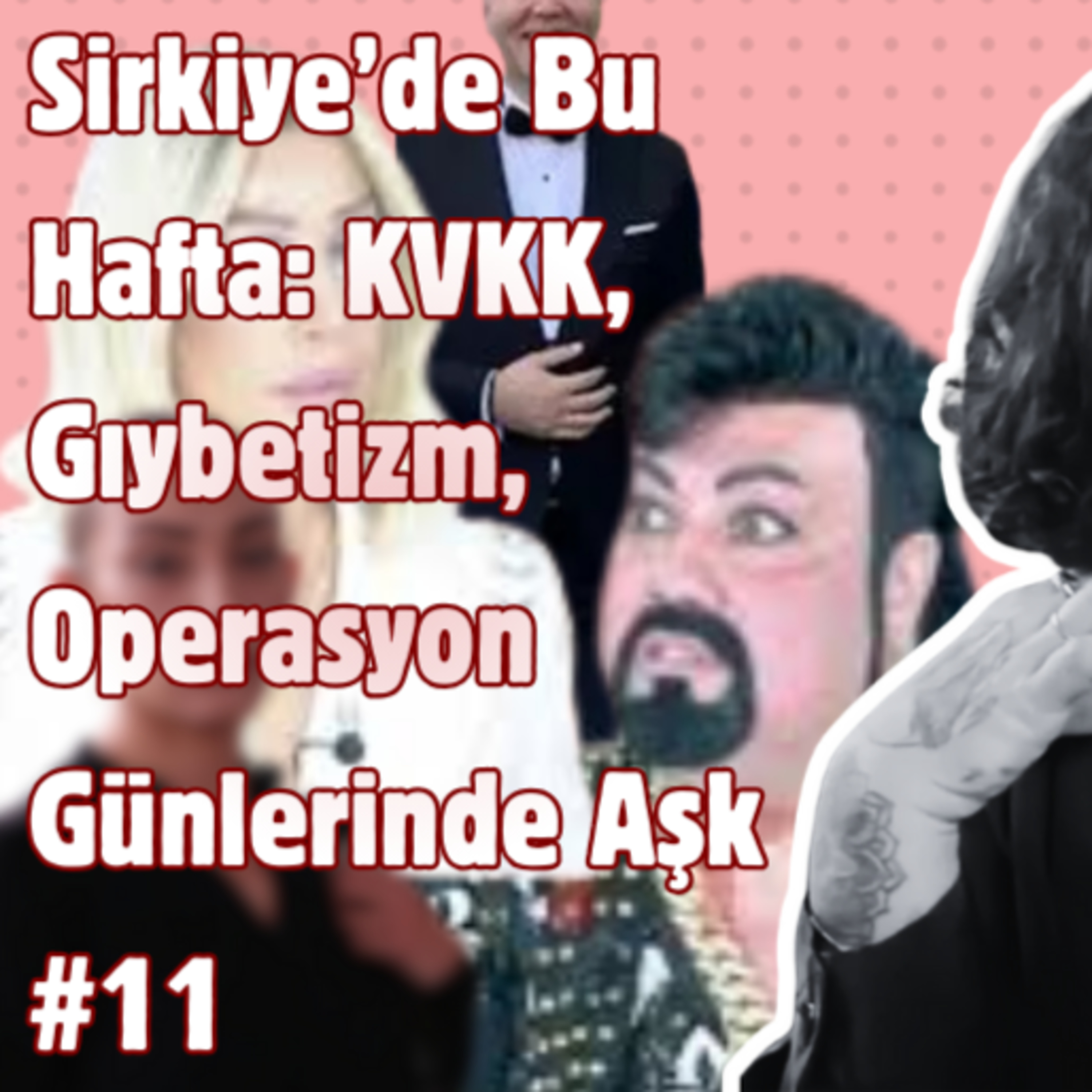 Kozmik Balans | Sirkiye’de Bu Hafta: KVKK, Gıybetizm, Operasyon Günlerinde Aşk #11 episode artwork