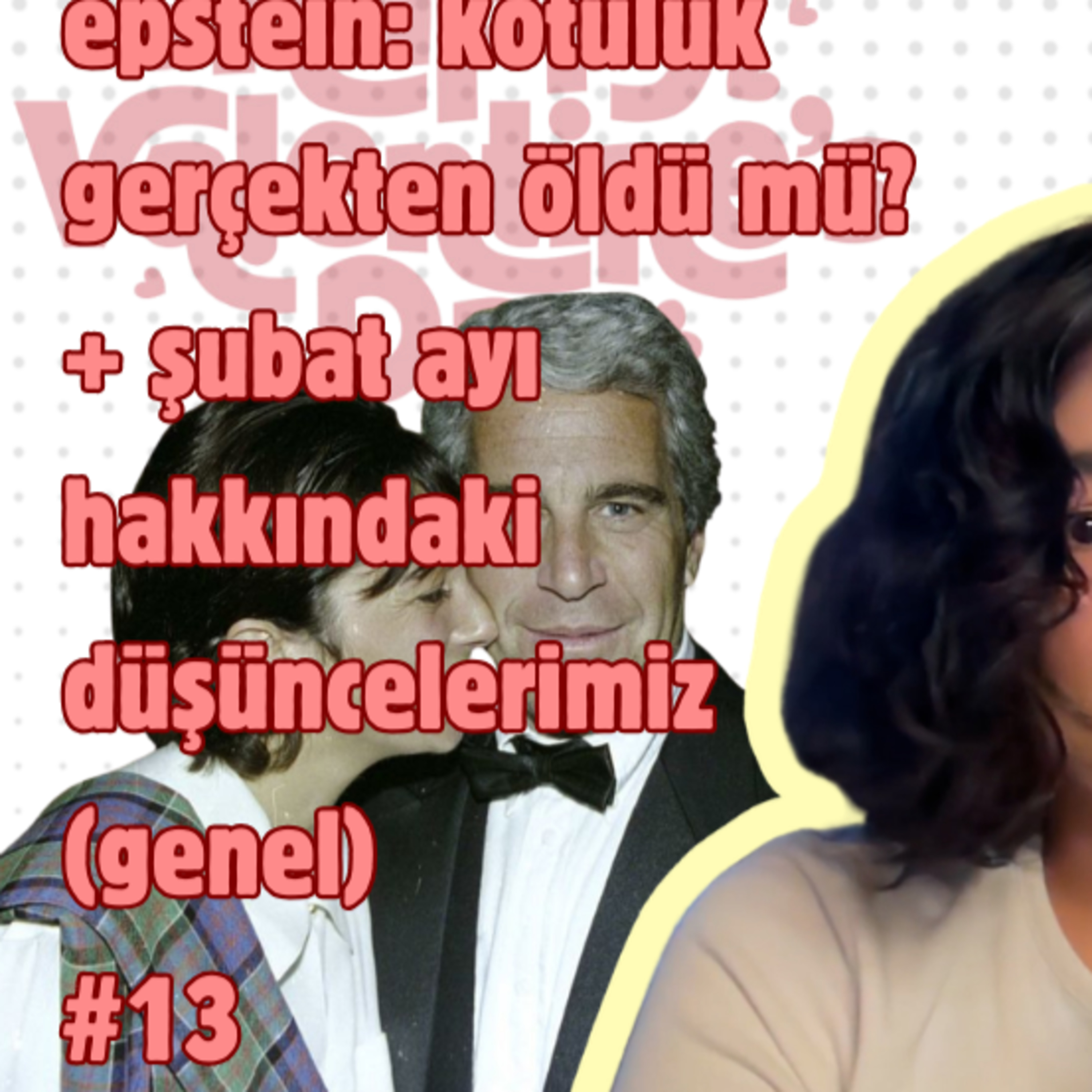 epstein: kötülük gerçekten öldü mü? + şubat ayı hakkındaki düşüncelerimiz (genel) #13 episode artwork