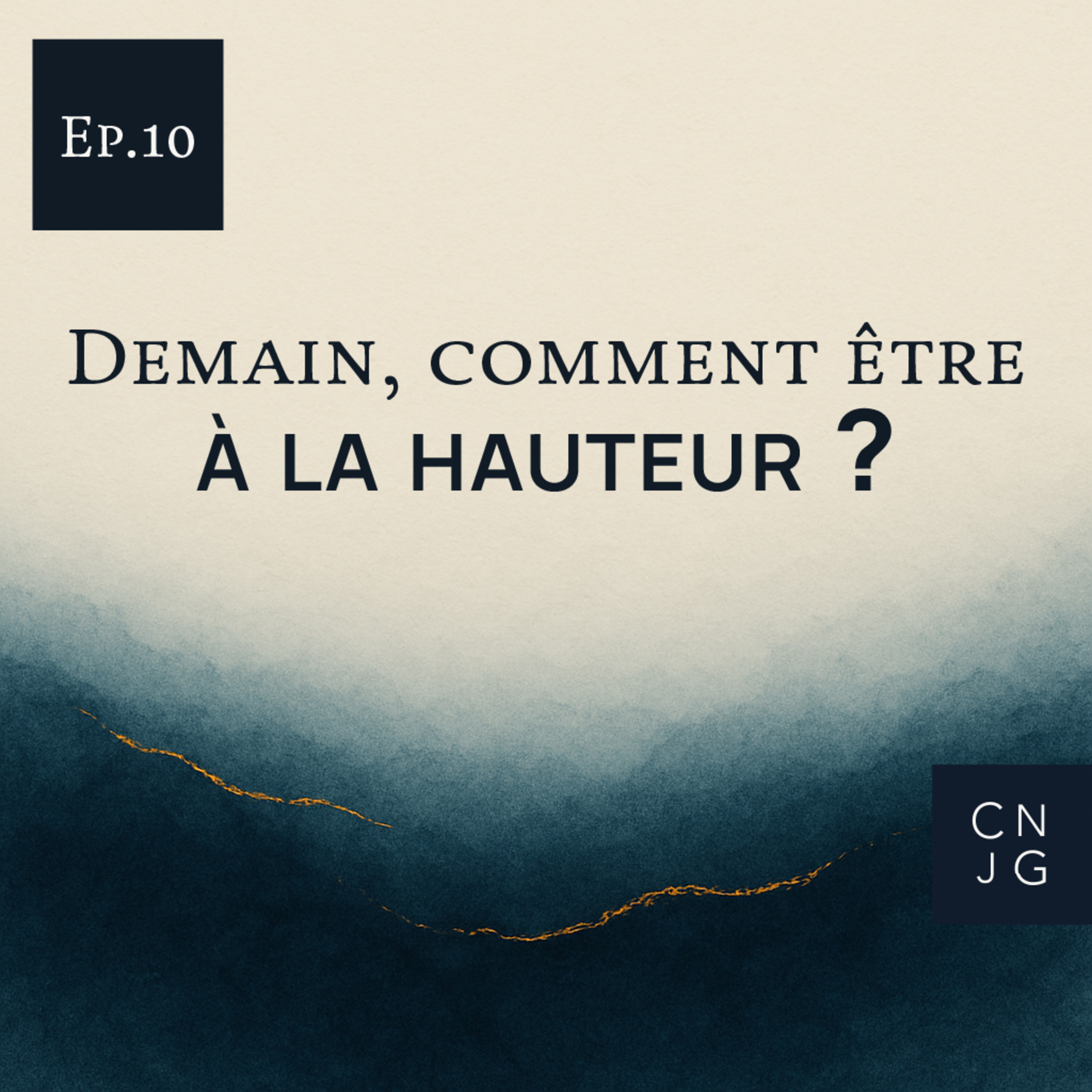 Demain, comment être à la hauteur ?