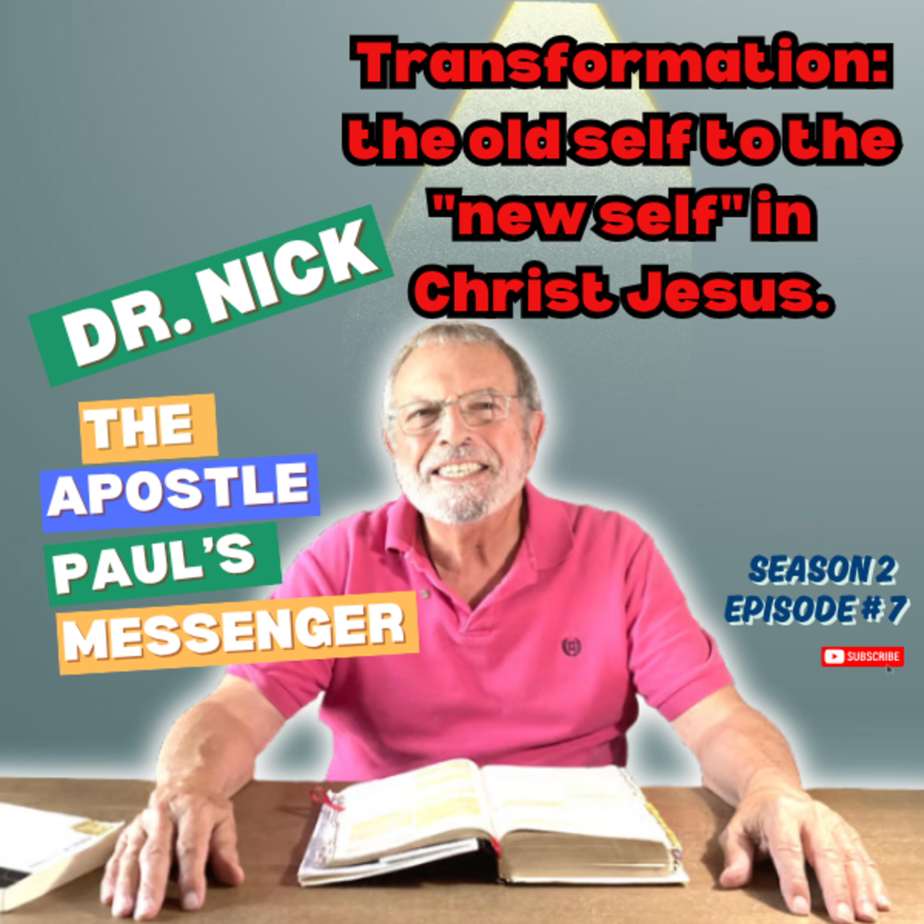 Transformation: the old self to the "new self" in Christ Jesus. episode artwork