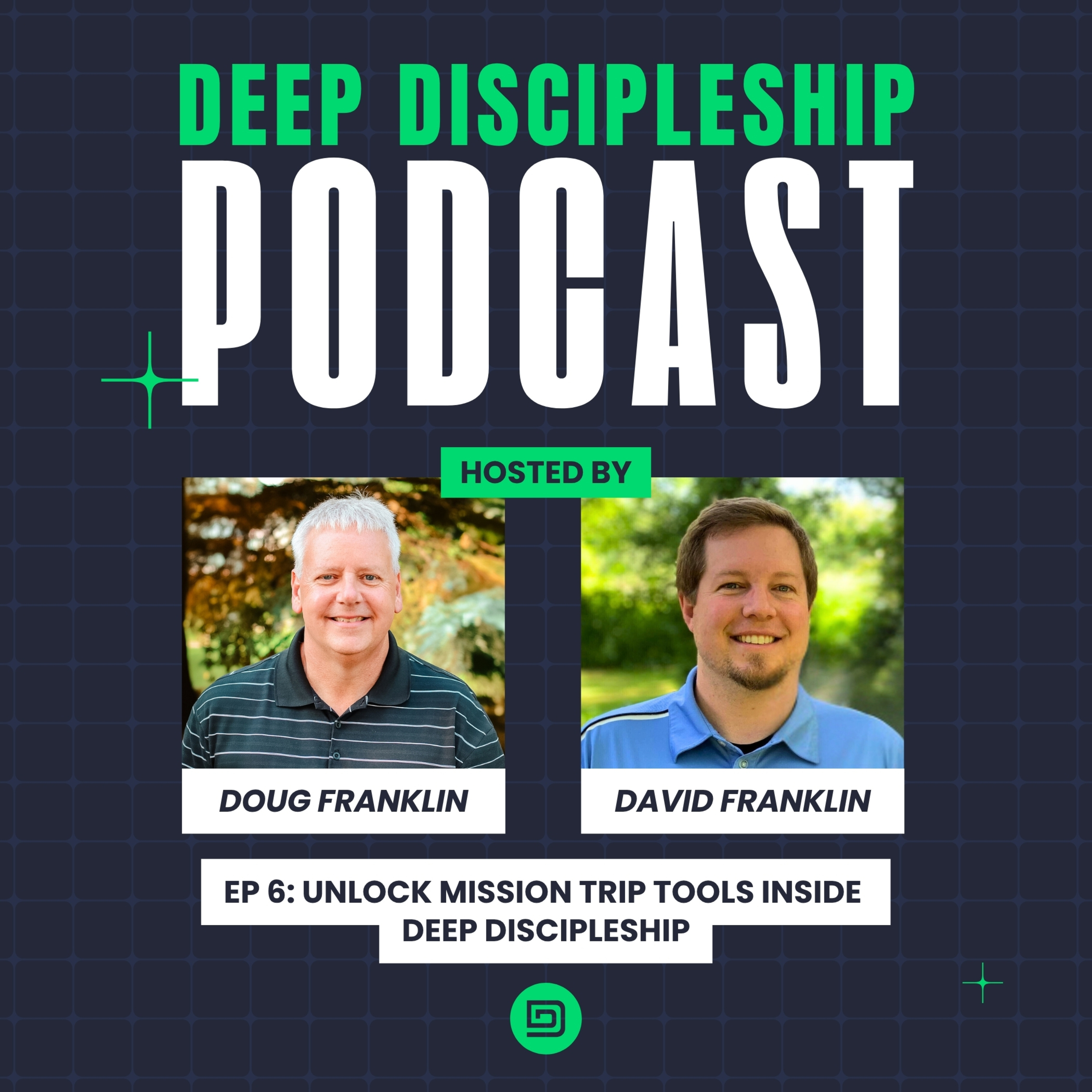 EP 6 | Unlock Mission Trip Tools Inside Deep Discipleship
