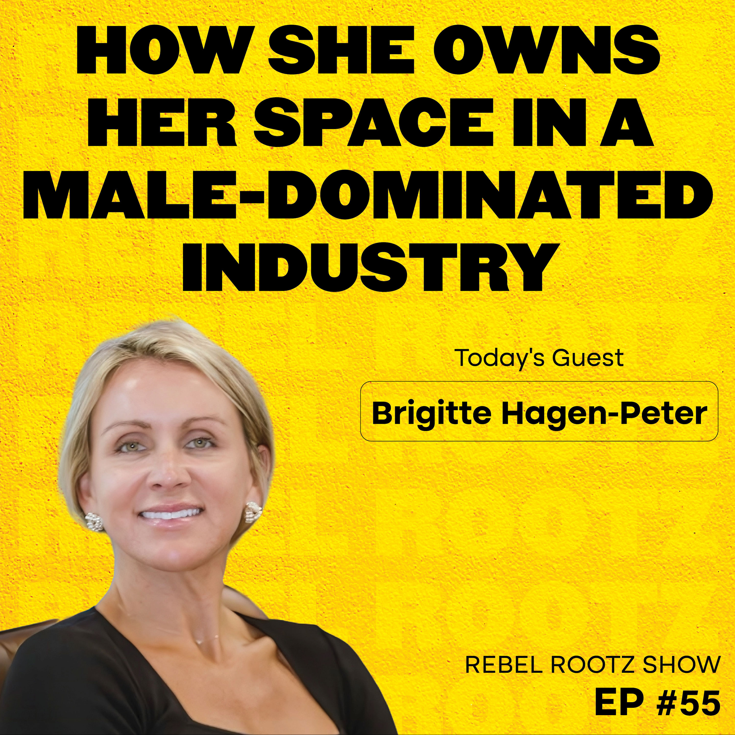 How She Owns Her Space in a Male-Dominated Industry w/ Brigitte Hagen-Peter (EP #55) episode artwork