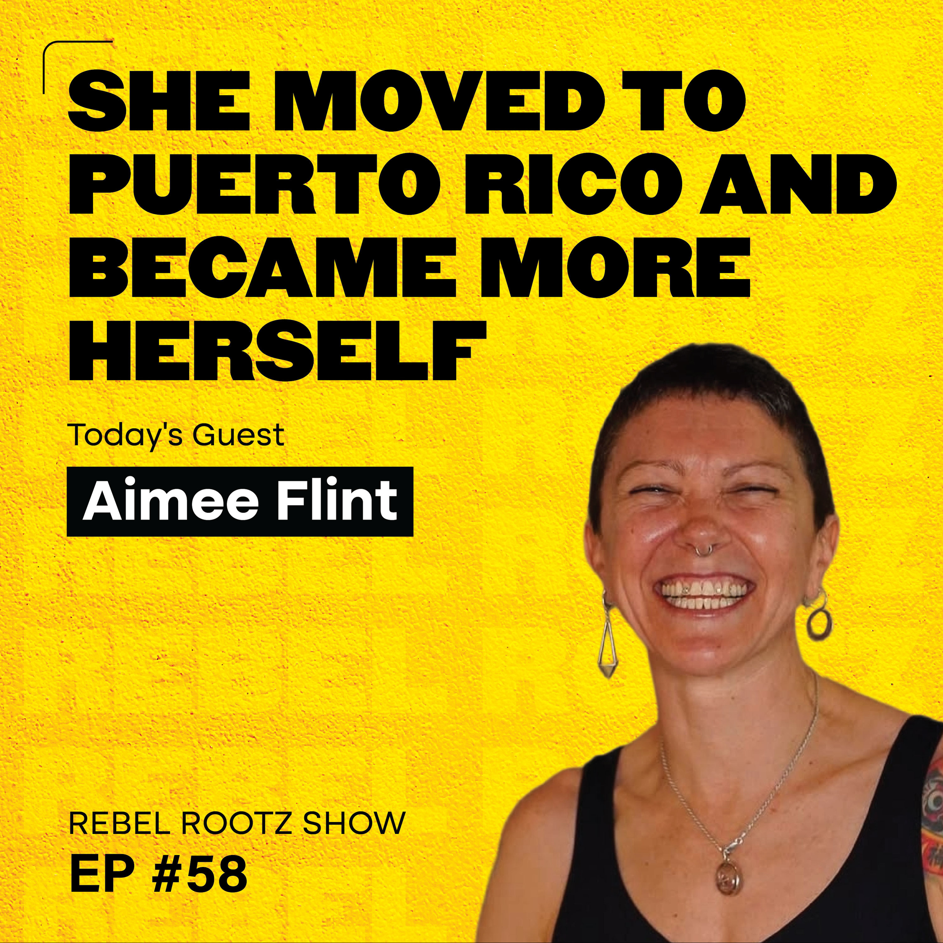 She Moved to Puerto Rico and Became More Herself w/ Aimee Flint (EP #58) episode artwork