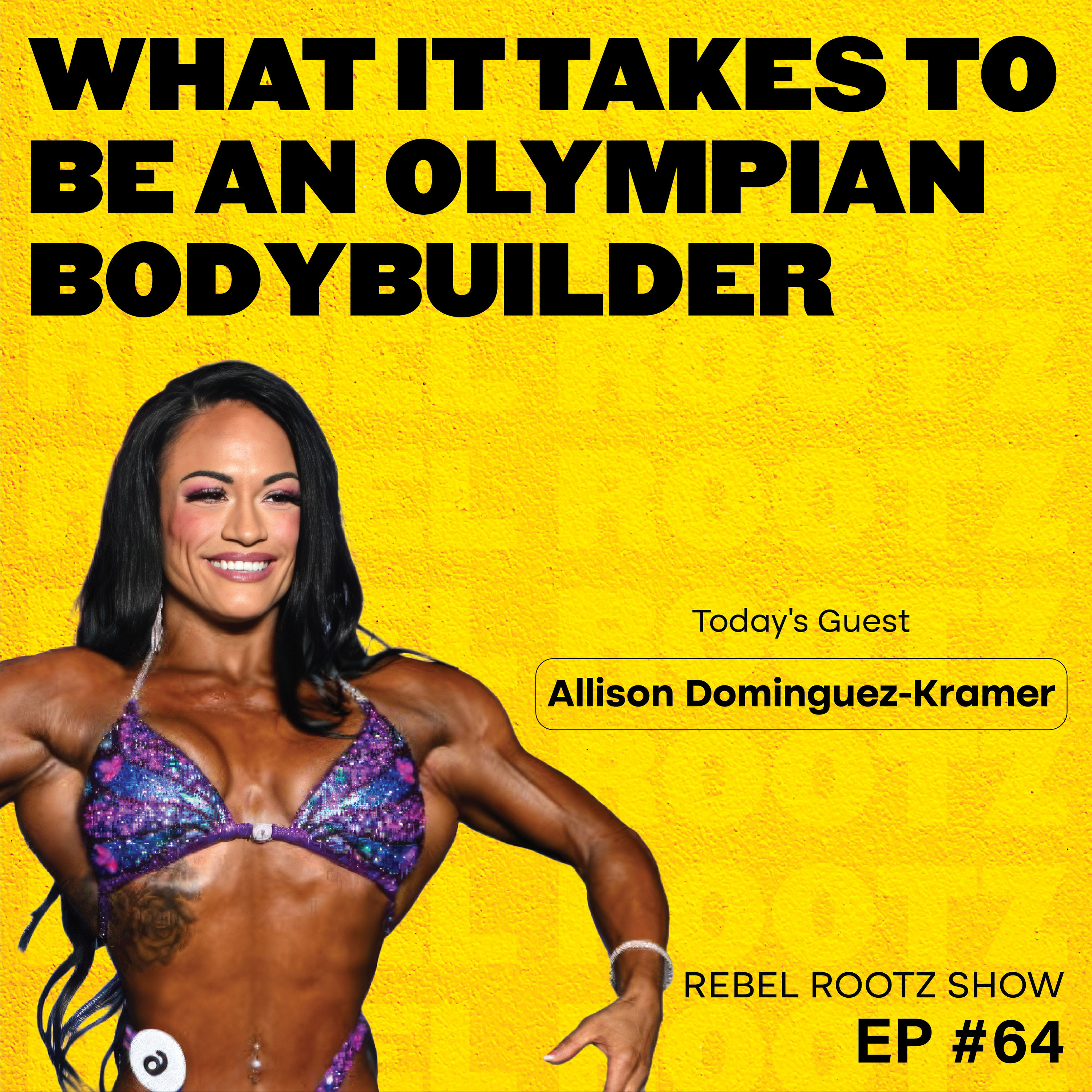 What It Takes to Be an Olympia Bodybuilder, Inside and Out w/ Allison Dominguez-Kramer, IFBB Pro (EP #64) episode artwork
