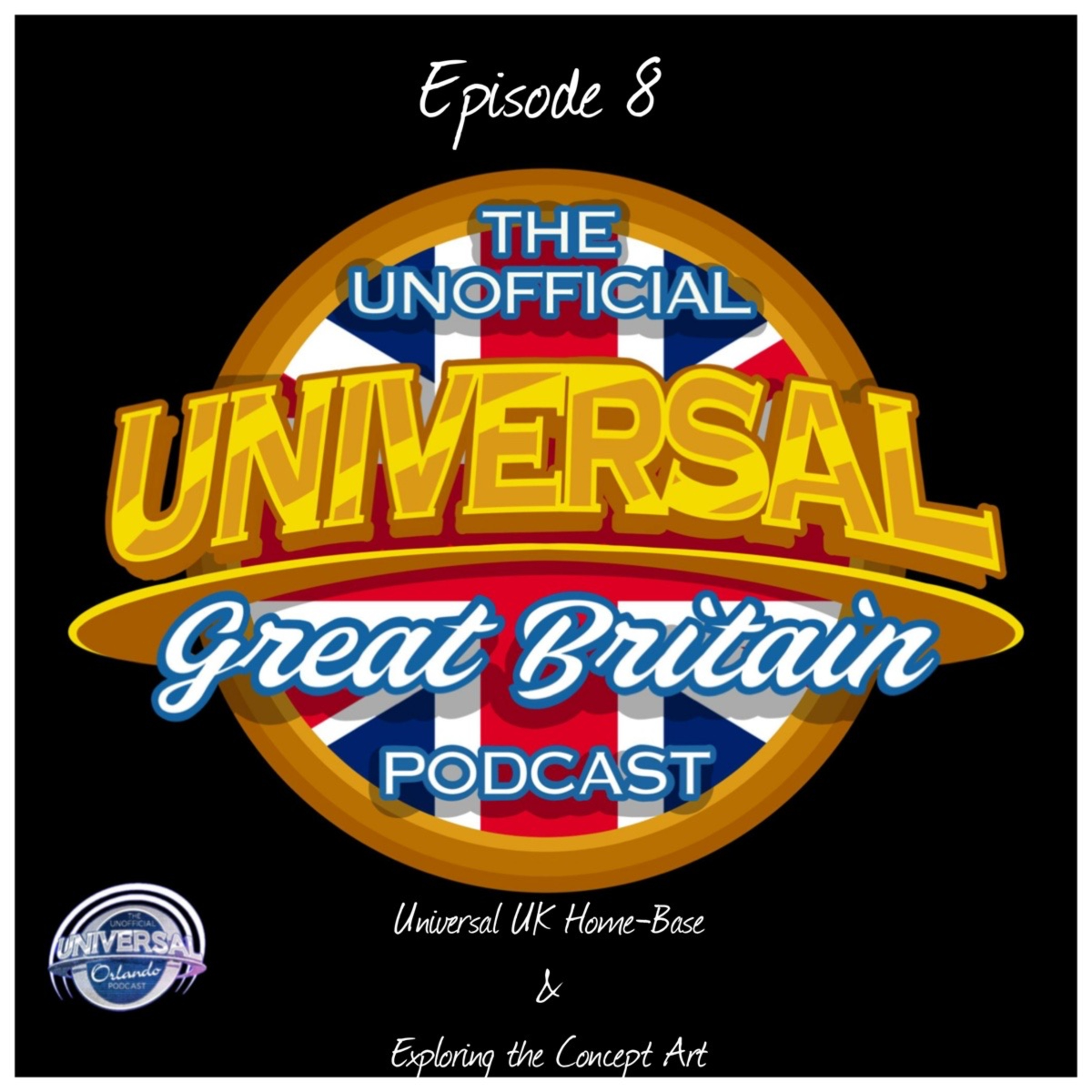 UUGBP #8 - Universal UK Home-Base & Exploring the Concept Art episode artwork