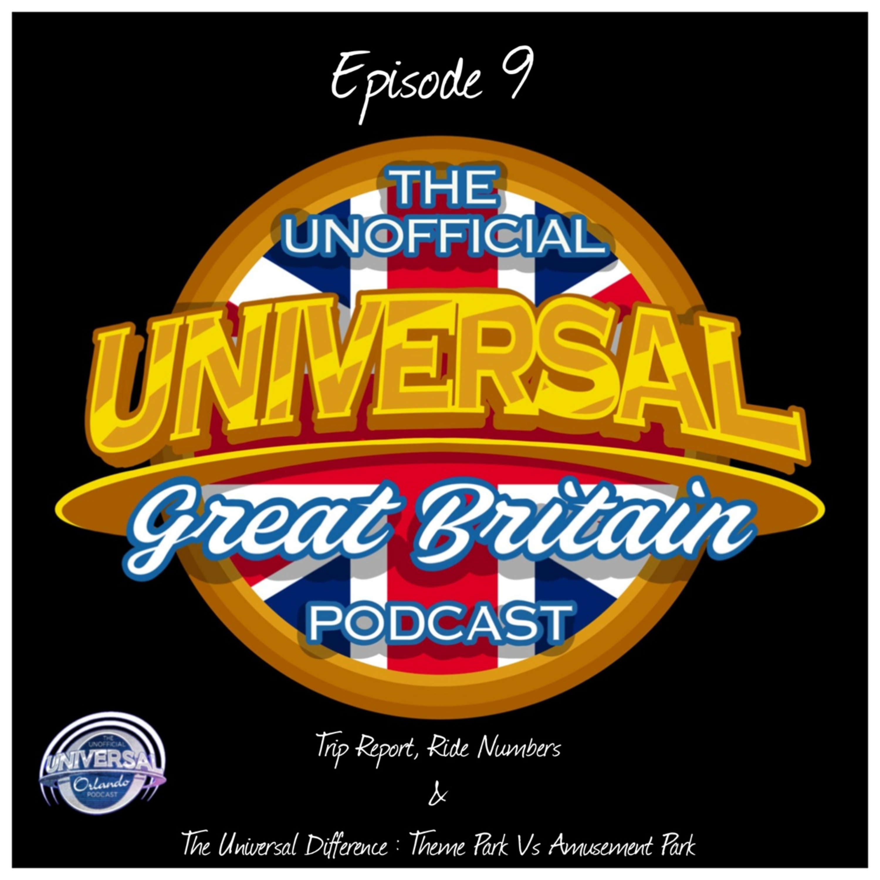 UUGBP #9 - Trip Report, Ride Numbers & The Universal Difference : Theme Park Vs Amusemenet Park episode artwork