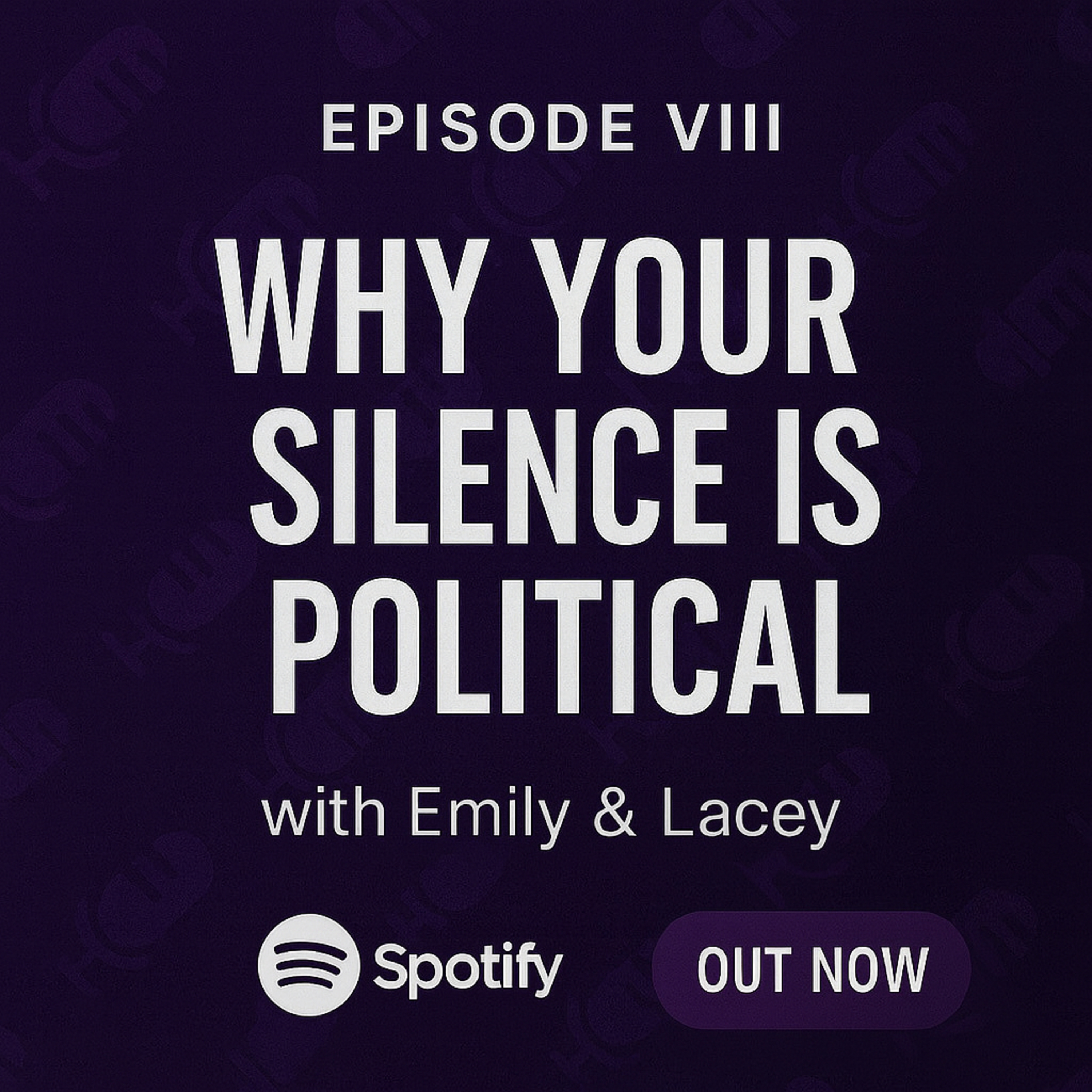 EP- VIII Why Your Silence is Political  episode artwork