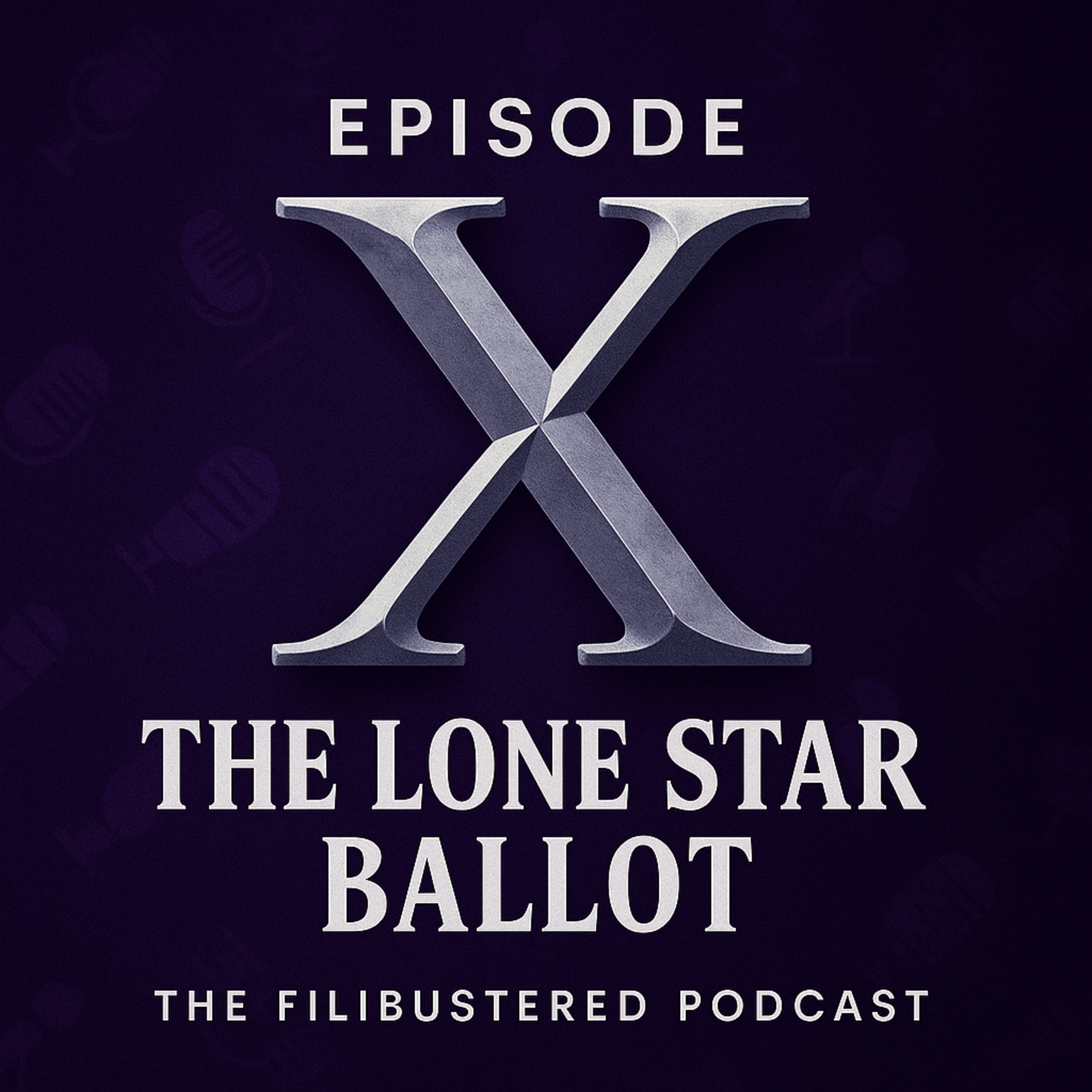 Episode X — The Lone Star Ballot episode artwork