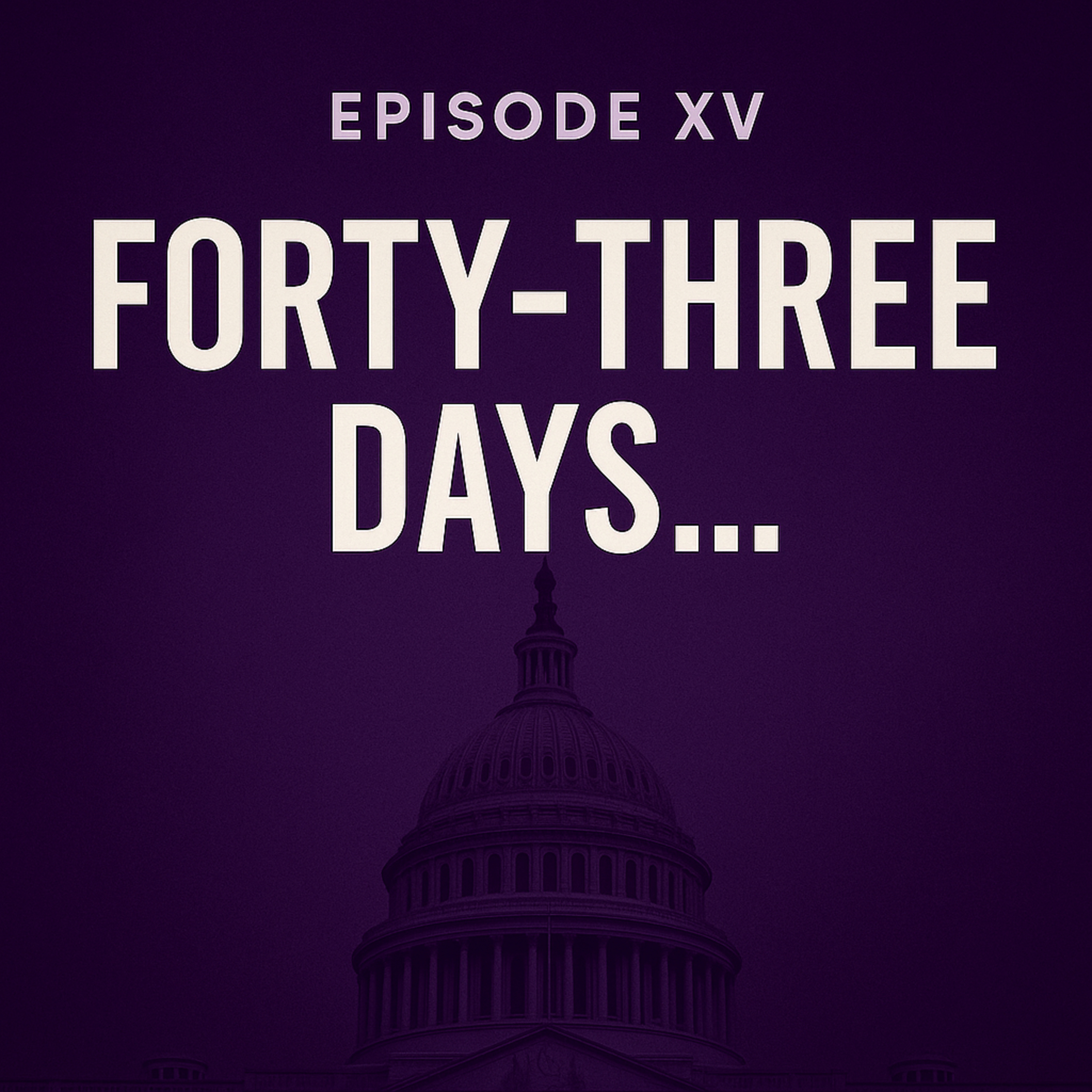 Episode XV - 43 Days… episode artwork