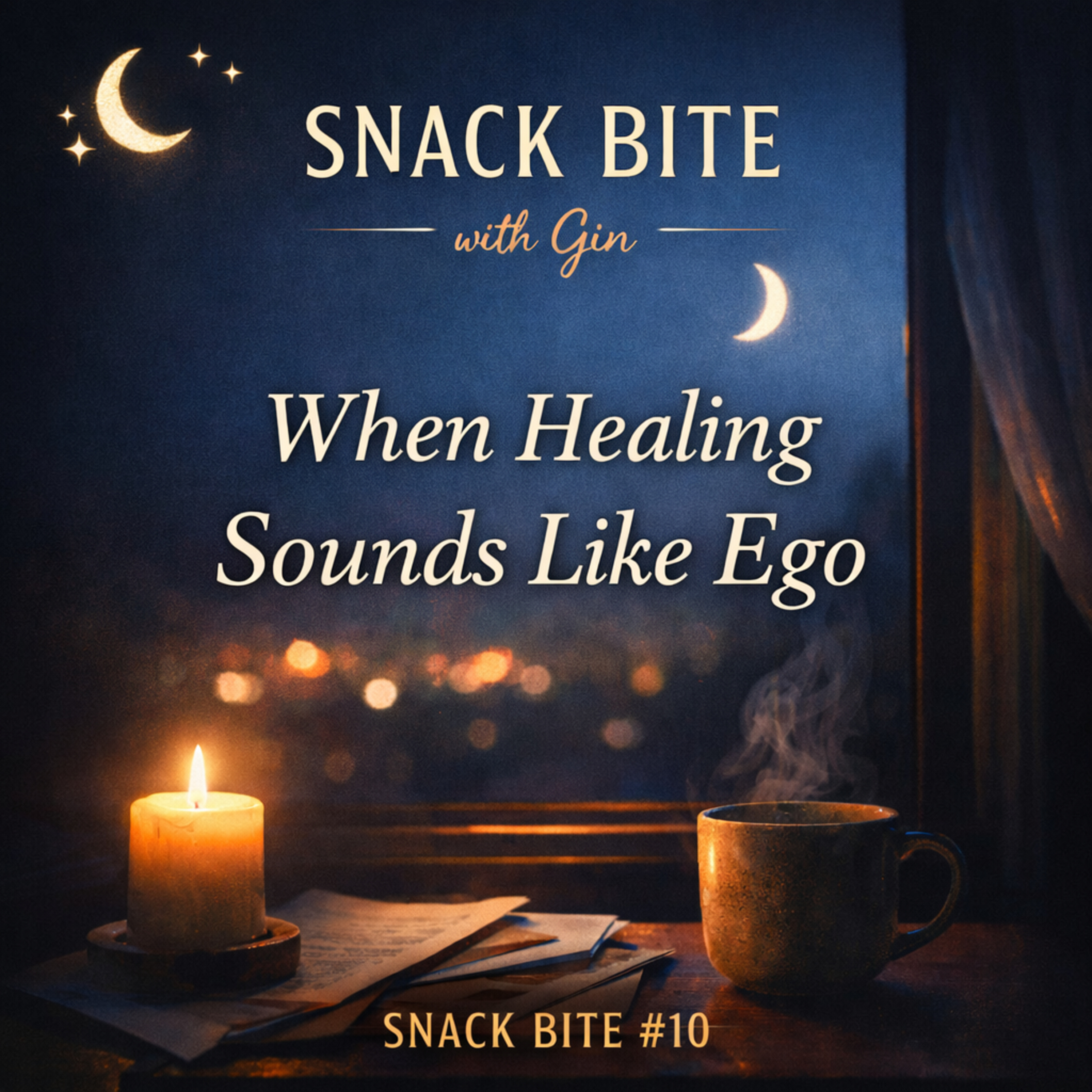 Snack Bite #10 When Healing Sounds Like Ego