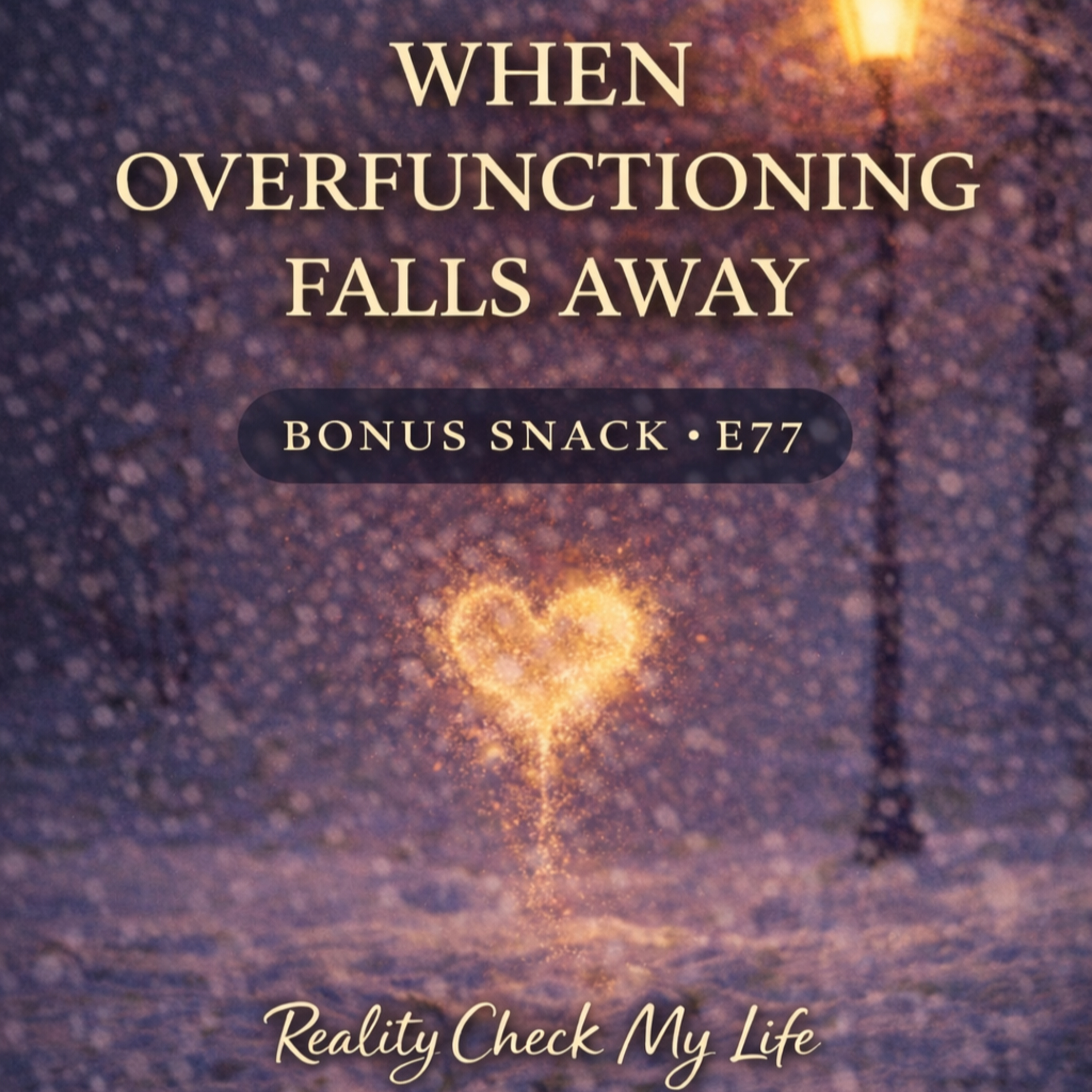 Bonus Snack E77: When Over-functioning Falls Away episode artwork