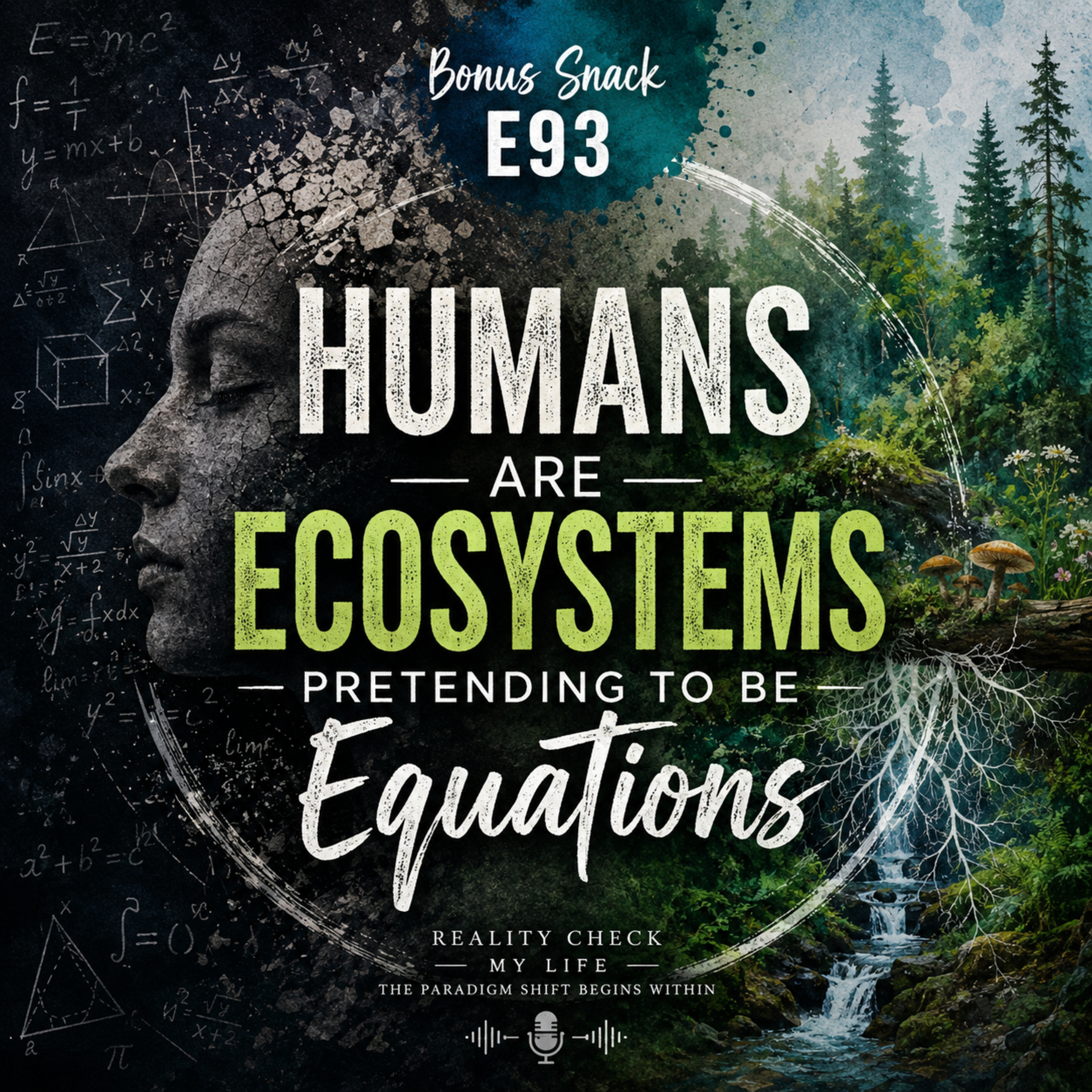 Bonus Snack E93: Humans Are Ecosystems Pretending to Be Equations