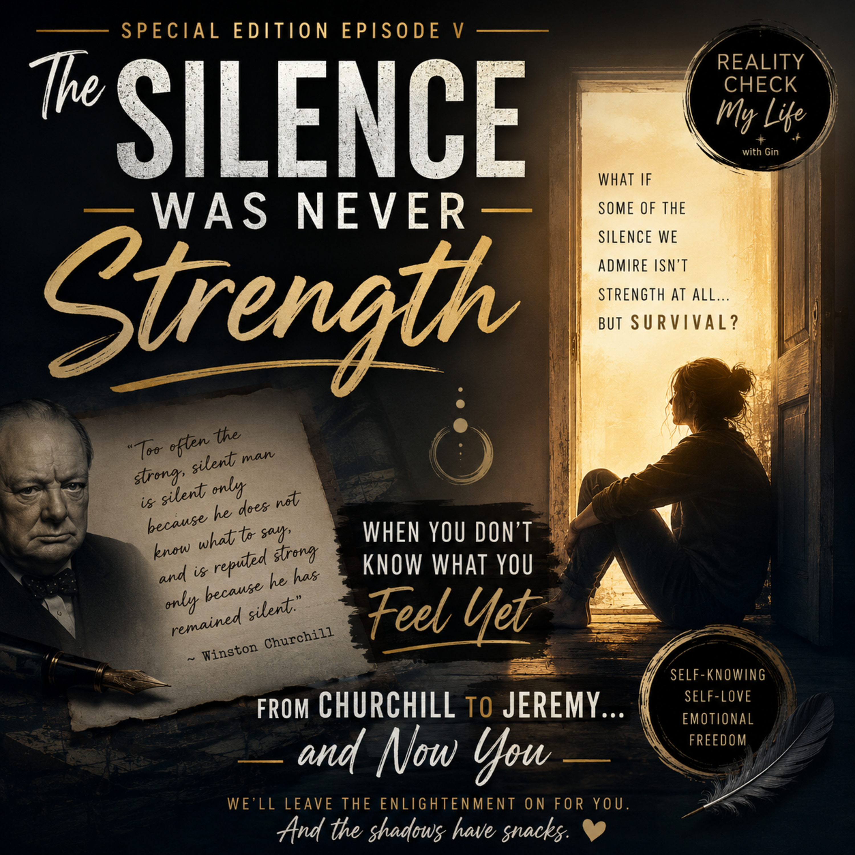 Special Edition Episode V: The Silence Was Never Strength- When You Don’t Know What You Feel Yet – From Churchill to Jeremy… and Now You episode artwork