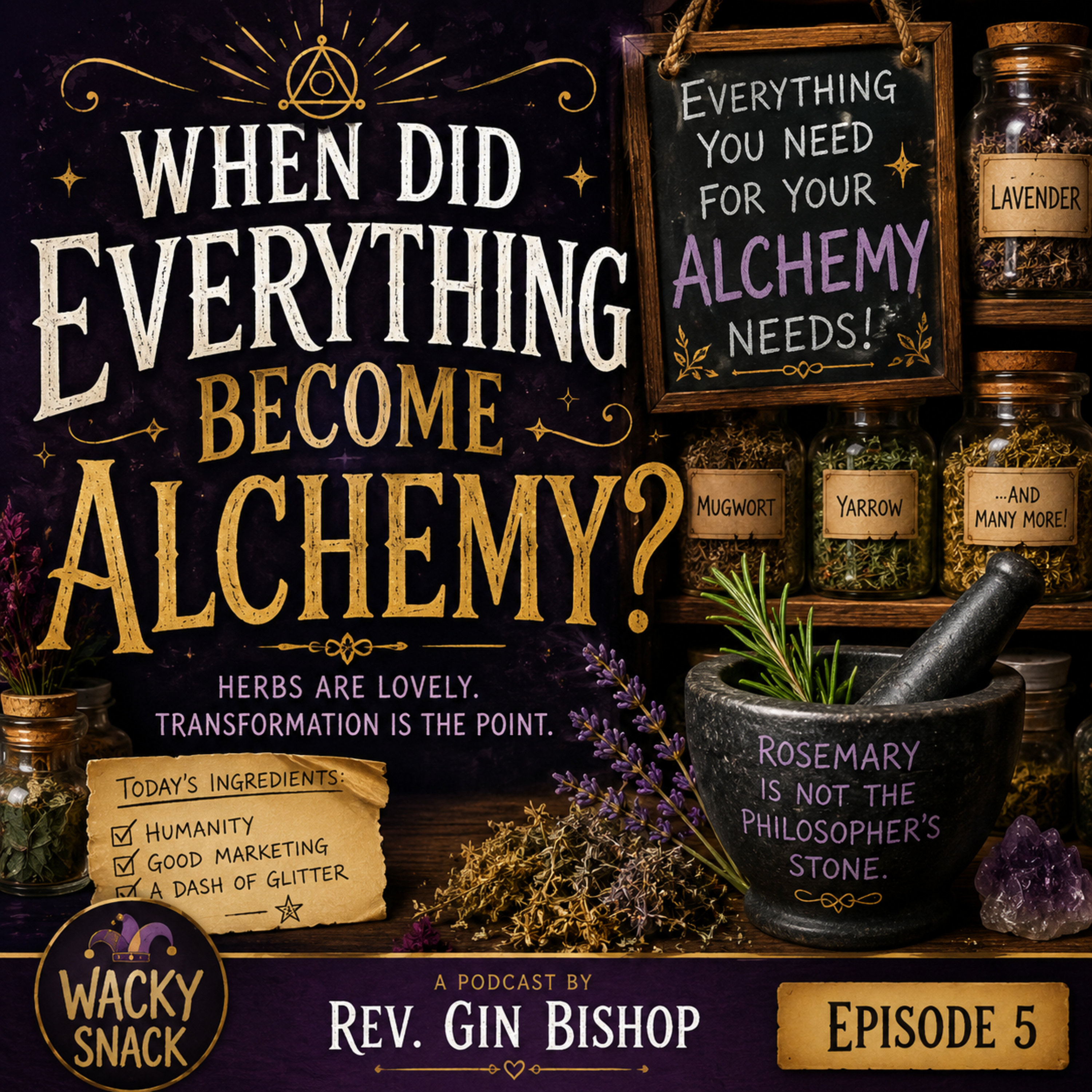 Wacky Snack E5: When Did Everything Become Alchemy? episode artwork