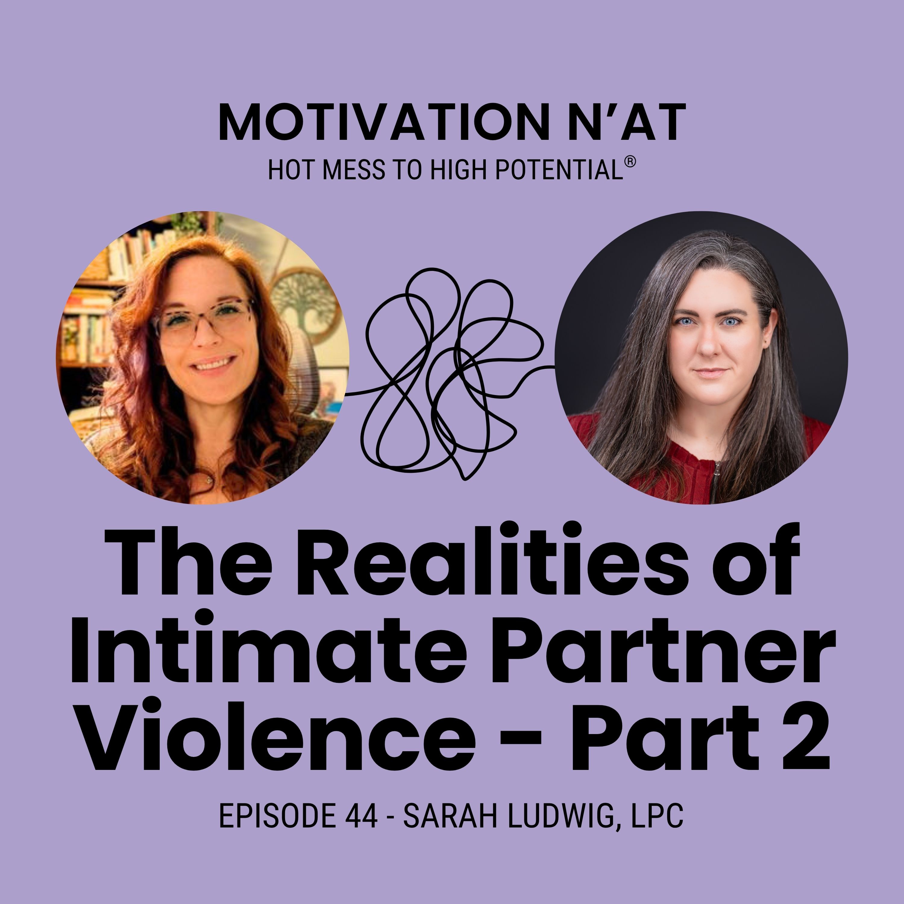 The Realities of Intimate Partner Violence - Part 2 | Guest - Sarah Ludwig, LPC episode artwork