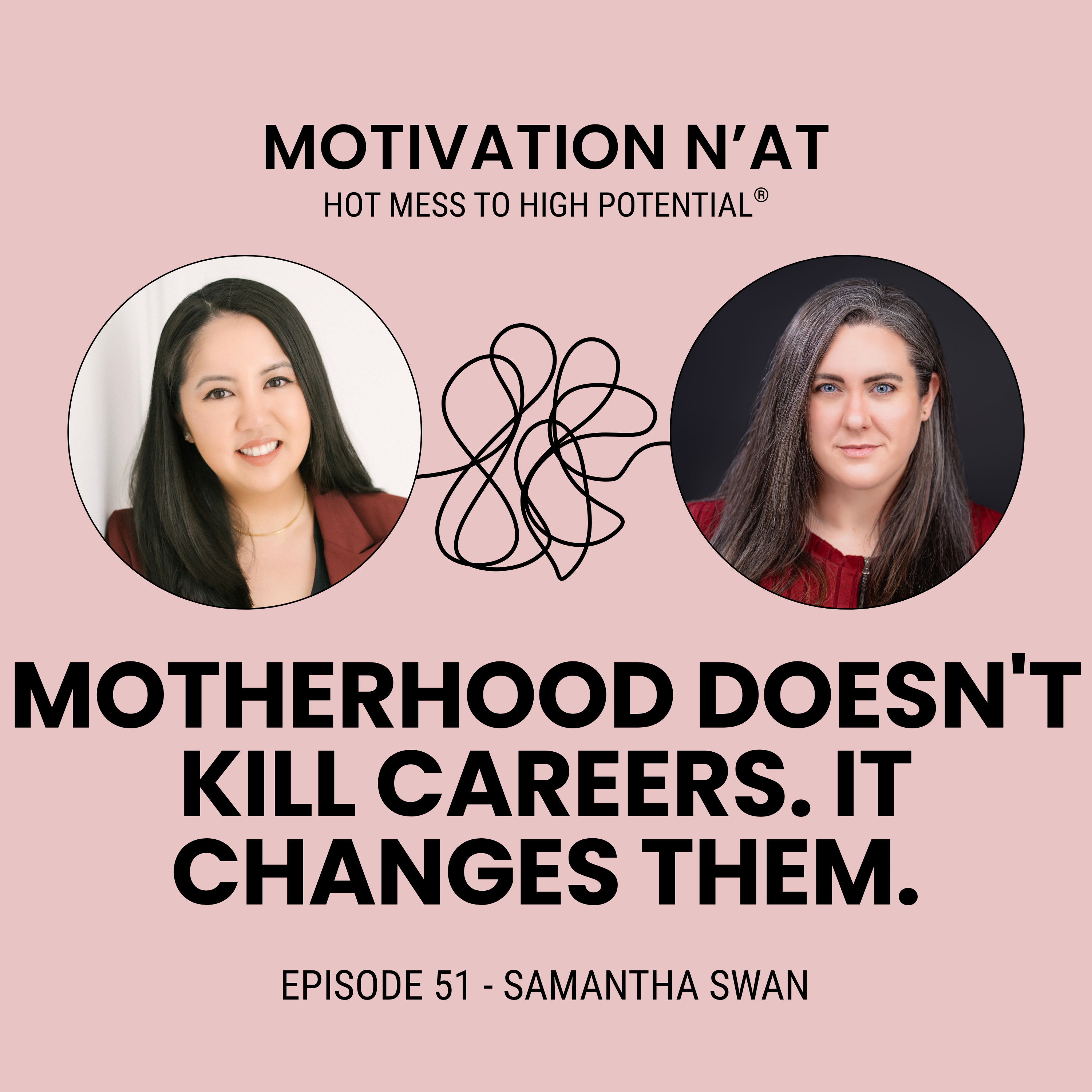 Motherhood Doesn't Kill Careers. It Changes Them. | Guest - Samantha Swan episode artwork