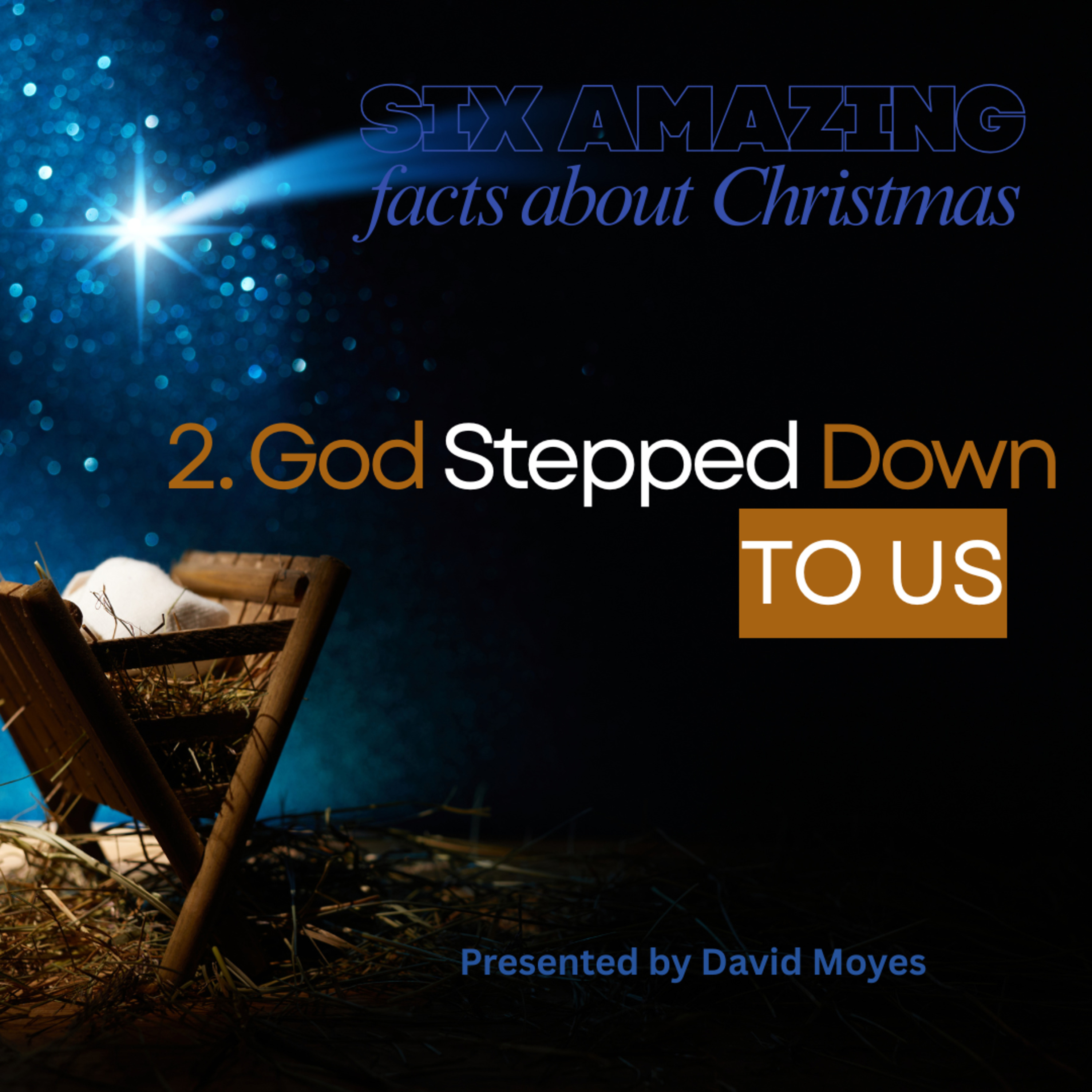 6 Amazing Christmas Facts - 2. God Stepped Down to Us episode artwork
