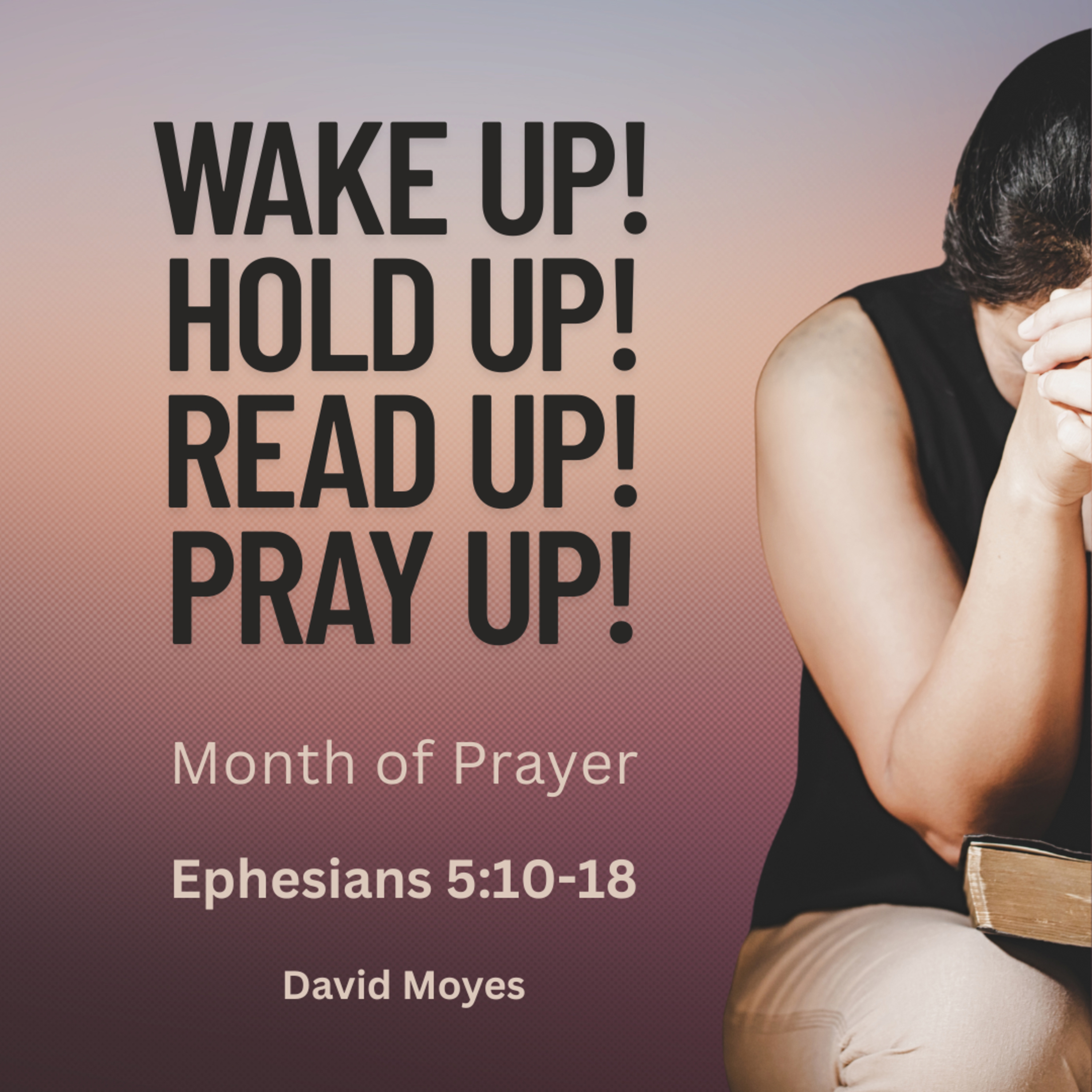 Wake up! Put on! Hold up! Read Up! and Pray up! episode artwork