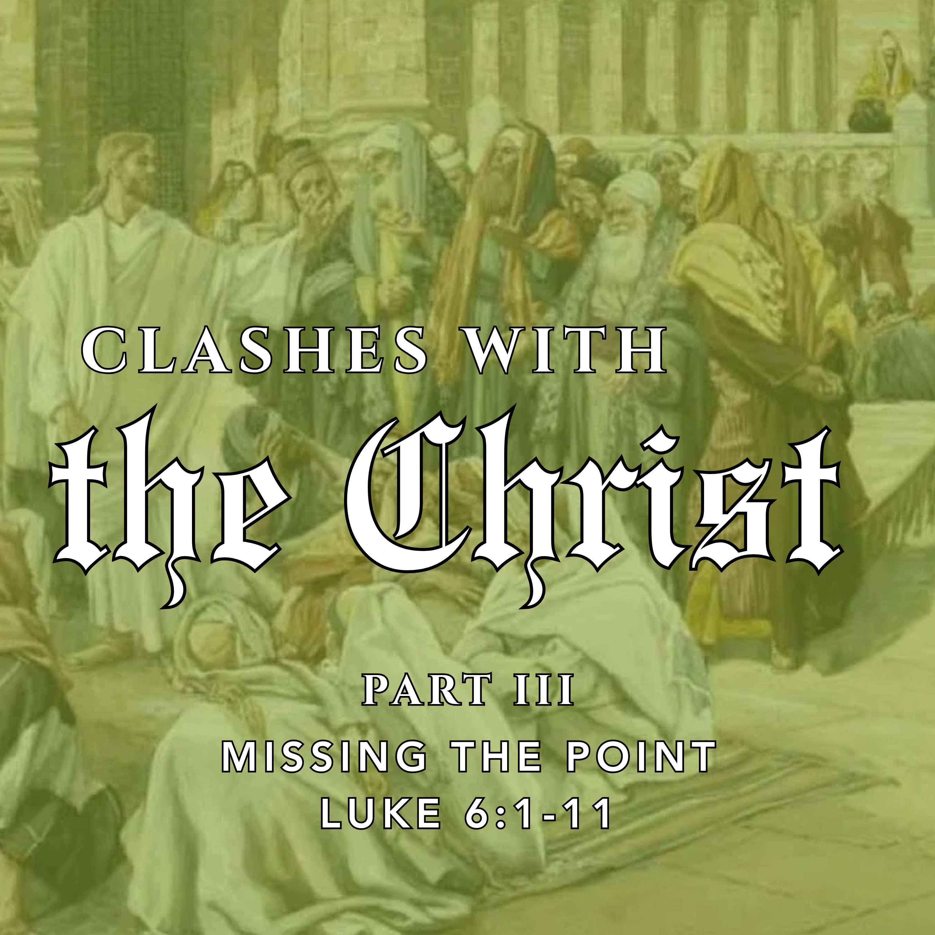 Luke 6:1-11 // Missing the Point episode artwork