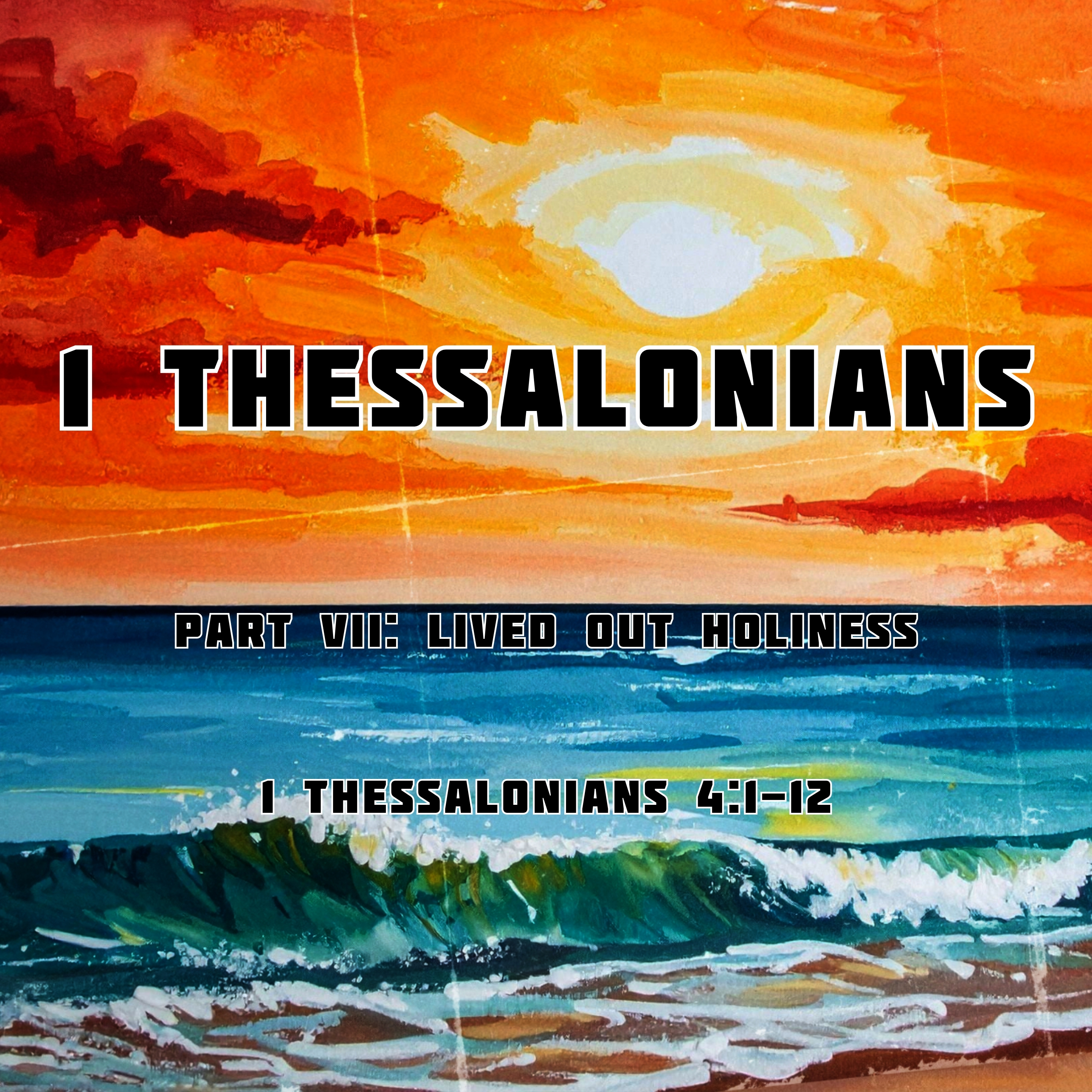 1 Thessalonians 4:1-12 // Lived Out Holiness episode artwork