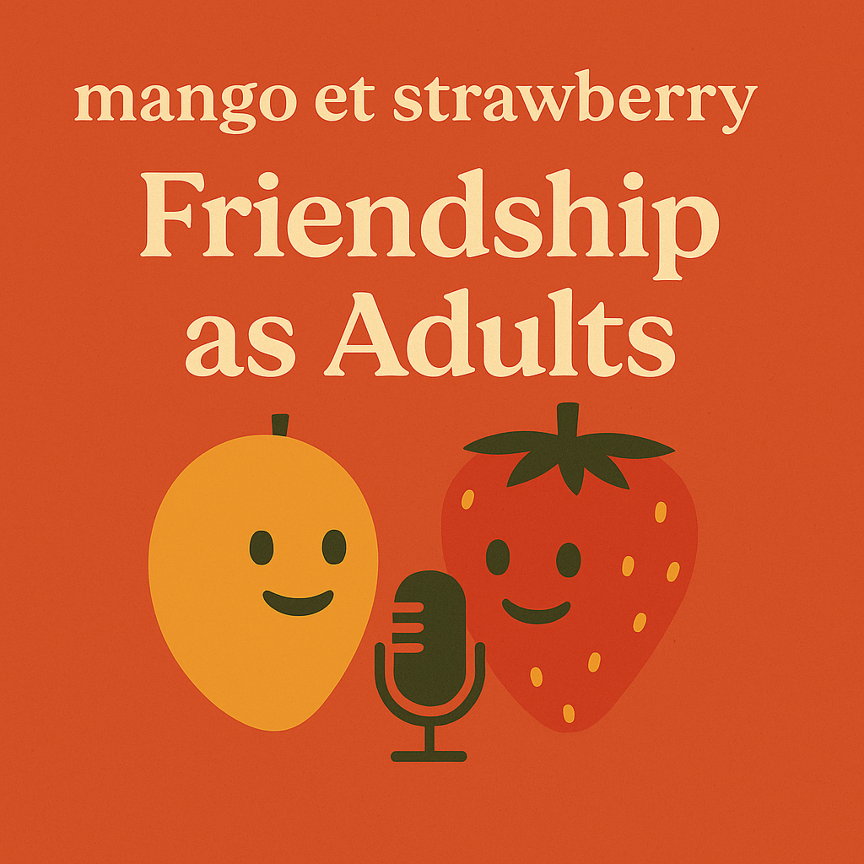 Friendship as Adult: Easy or Mission Impossible?  episode artwork