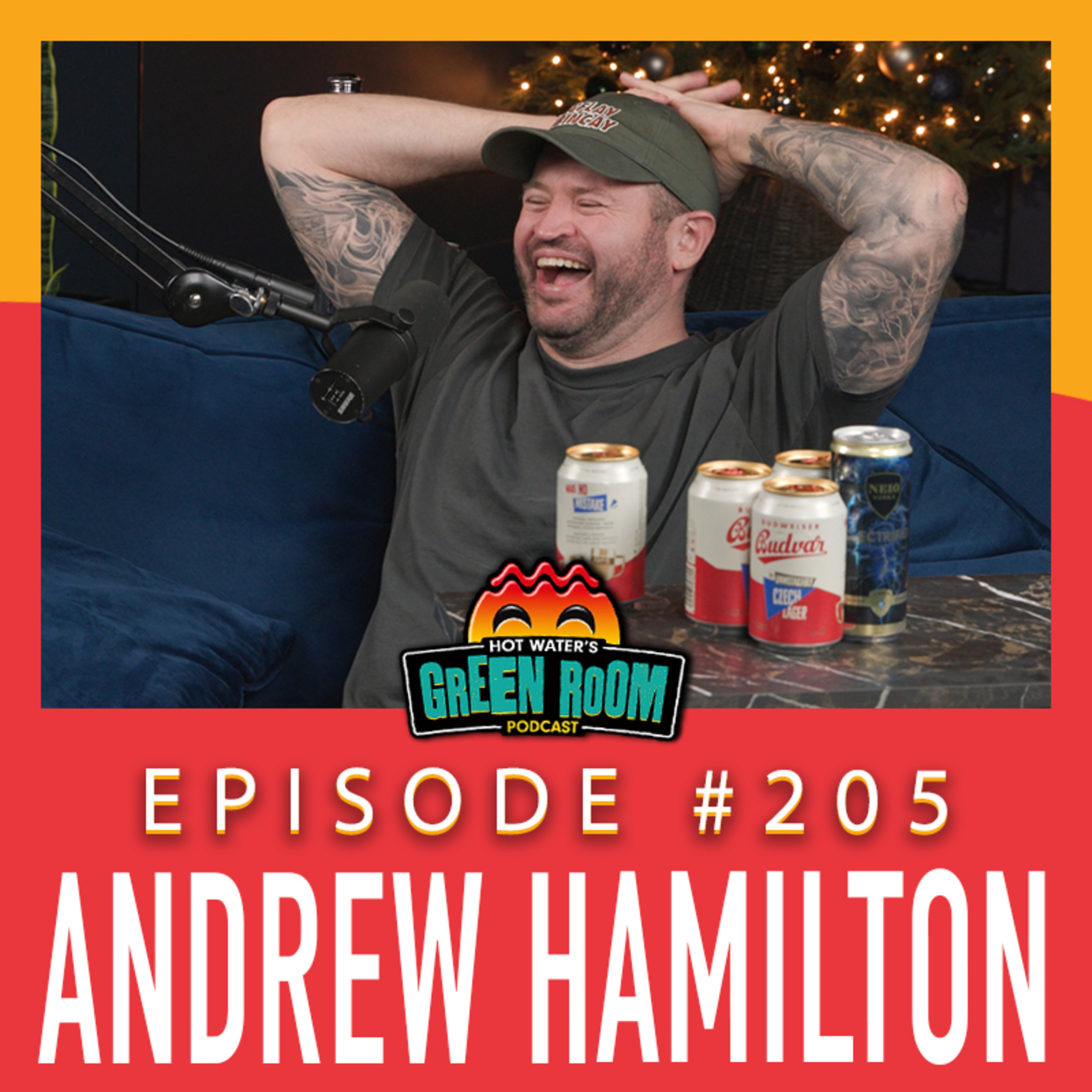 #205 - With Andrew Hamilton - Hot Water’s Green Room w/Tony & Jamie