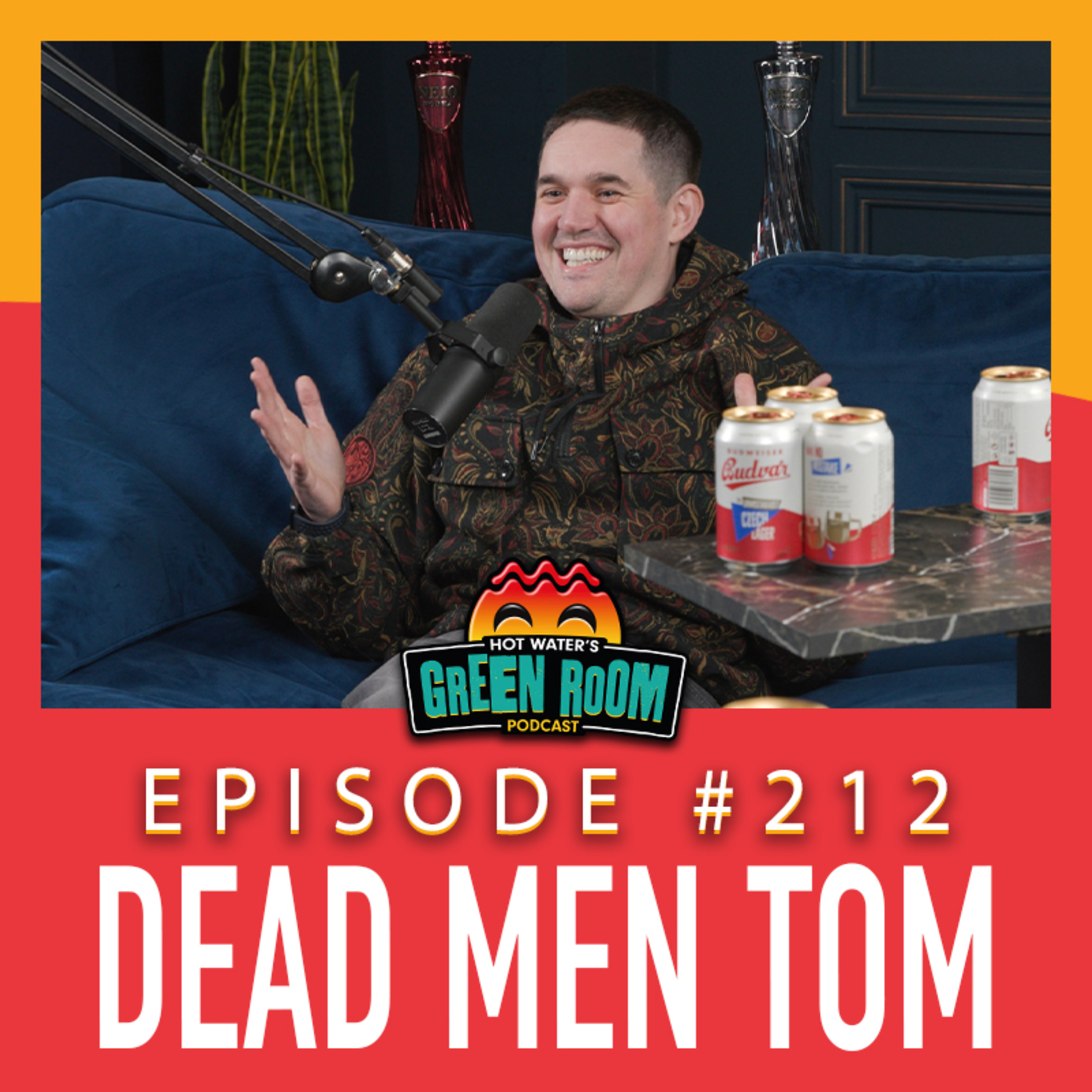 #212 - With Dead Men Tom - Hot Water’s Green Room w/Tony & Jamie