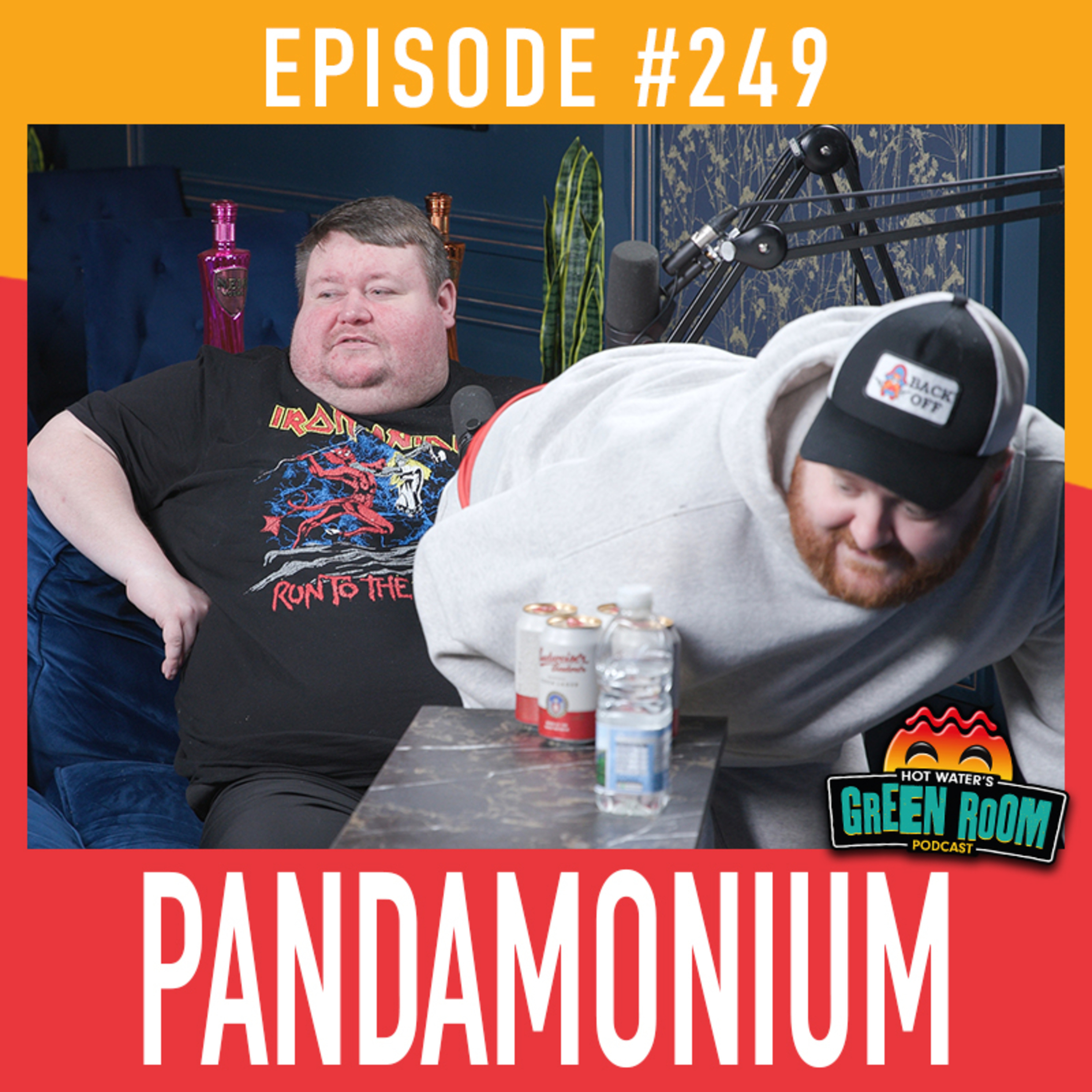 #249 - Pandamonium - Hot Water’s Green Room w/Tony & Jamie #249 - Pandamonium - Hot Water’s Green Room w/Tony & Jamie