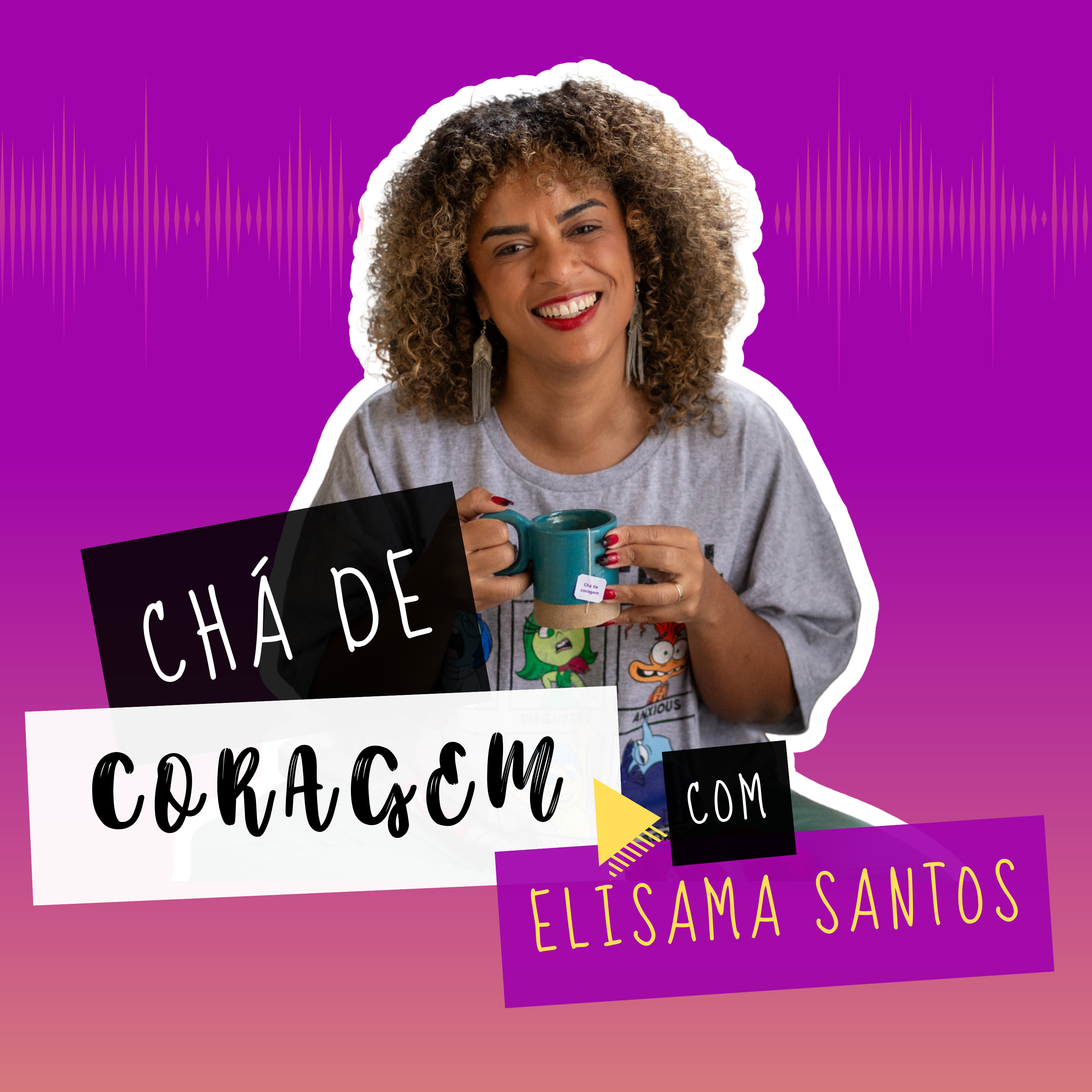 Chá de coragem, com Elisama Santos.